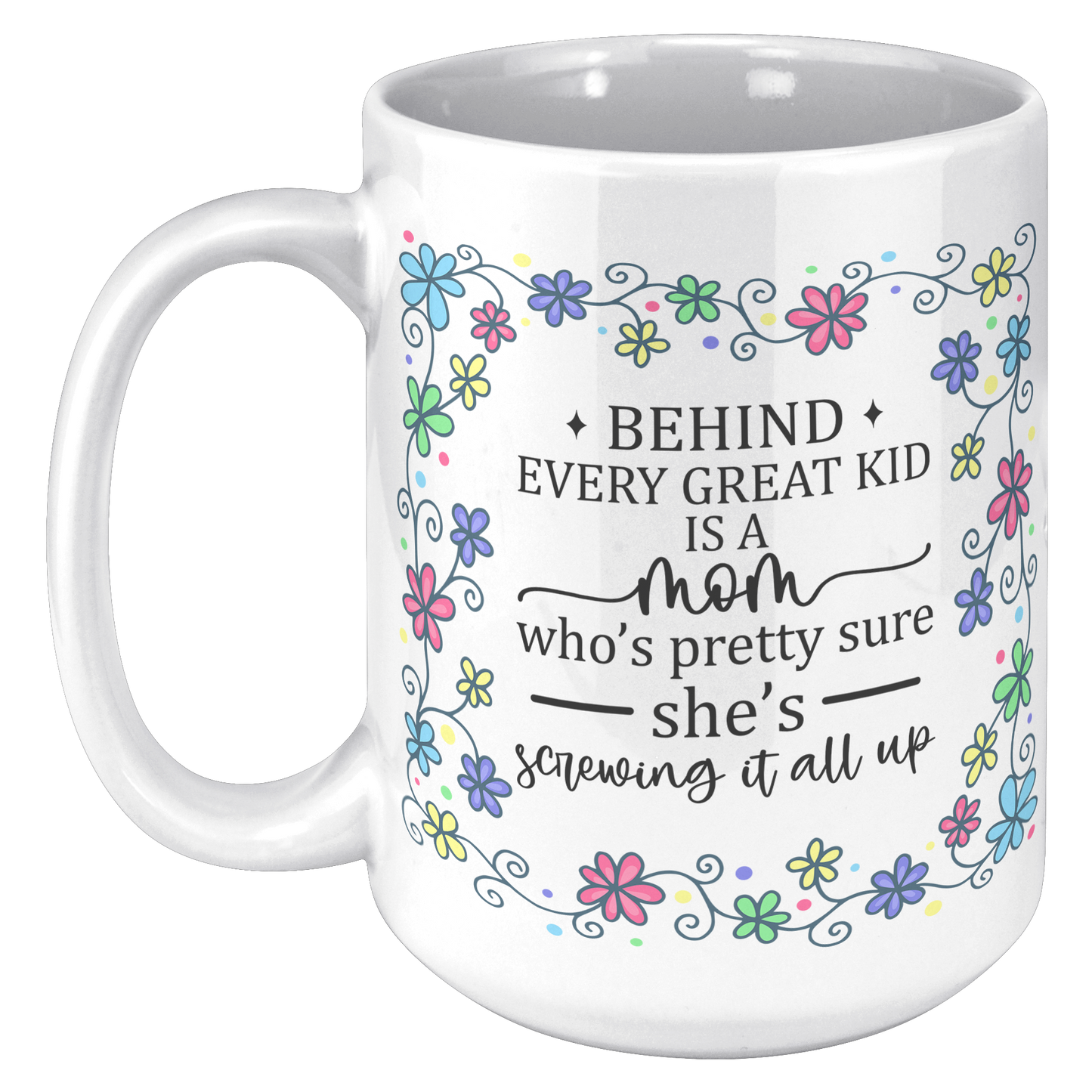 Behind_Every_Great_Kid_Mom_-_Mug_15oz_White_LH_Mockup.png