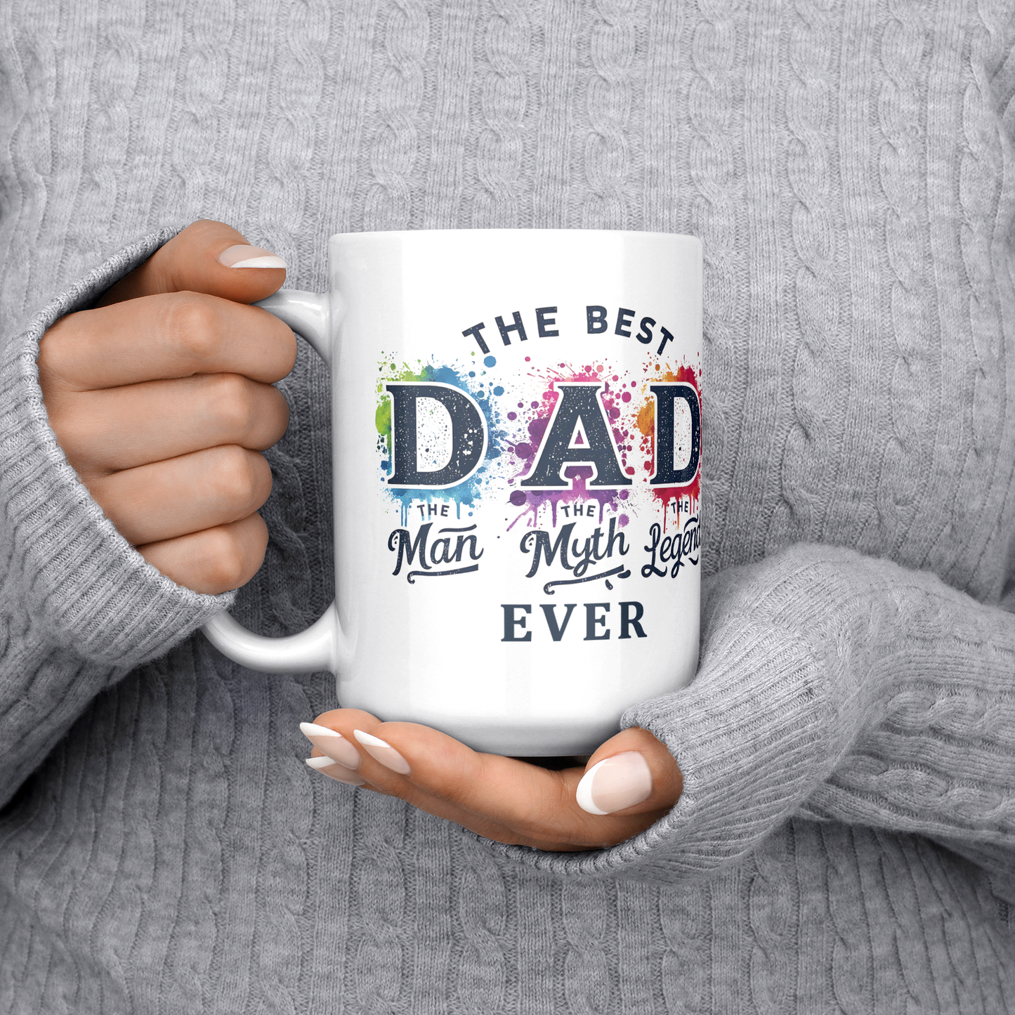 Best_DAD_Ever_Man_Myth_Legend_-_MUG_15ozWhiteMugLifestyleLHChest_Mockup.png