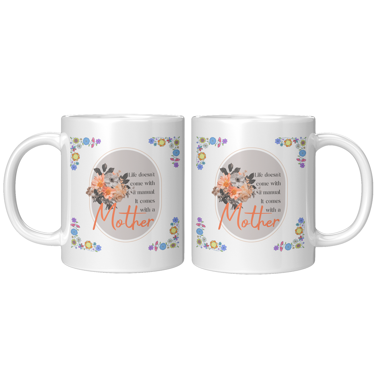 Life_Comes_With_A_Mother_-_Mug_11oz_White_FrontBack_Mockup.png