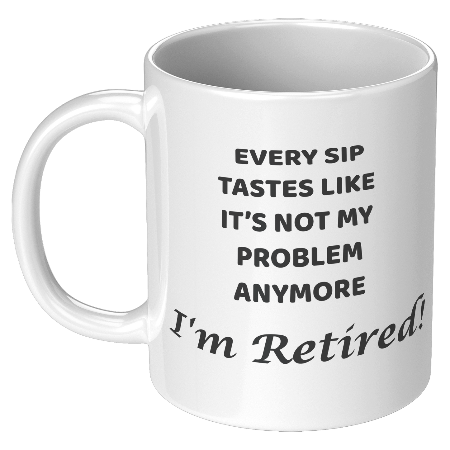 Retired_-_Every_Sip_Mug_11oz_White_LH_Mockup.png