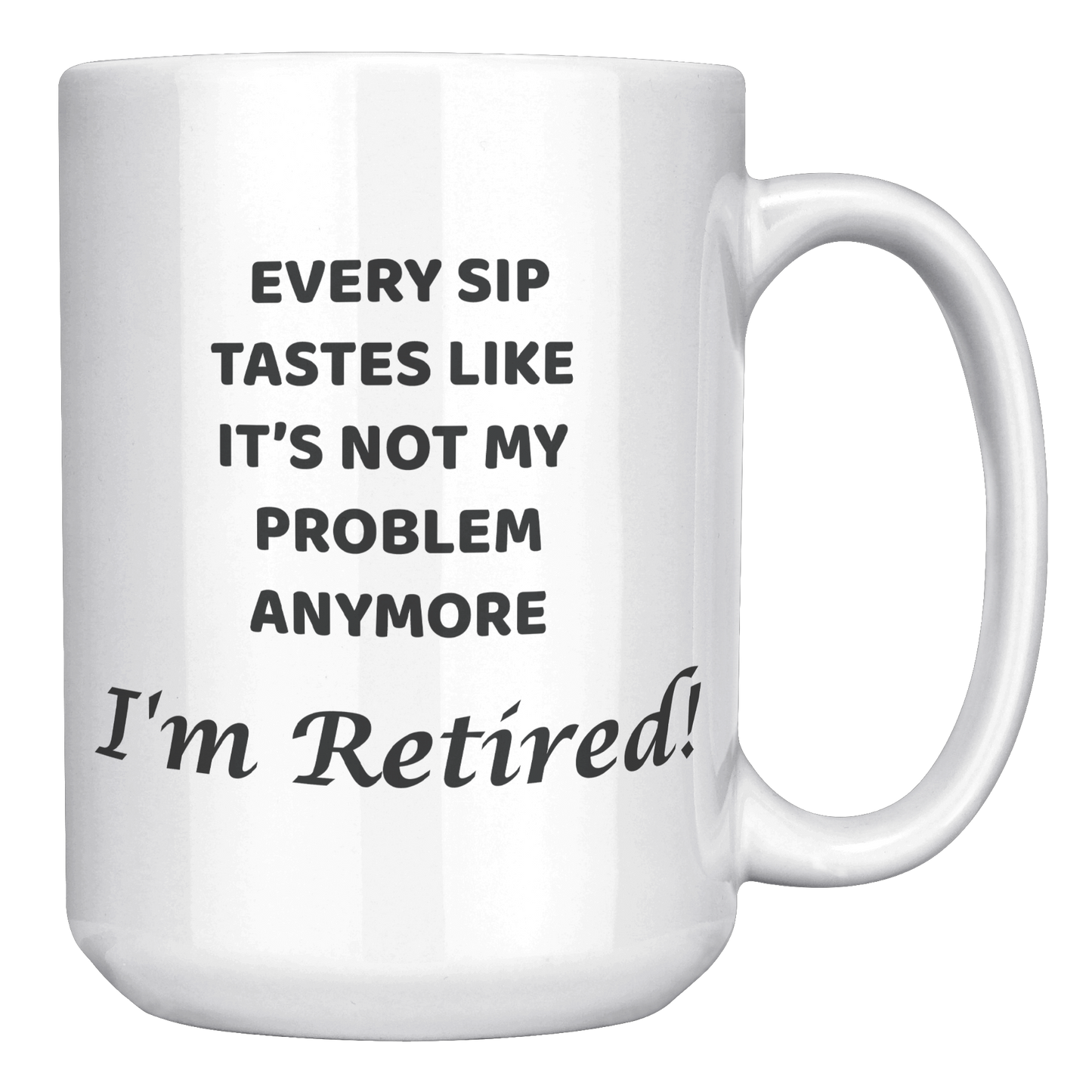 Retired_-_Every_Sip_Mug_15oz_White_RH_Mockup.png