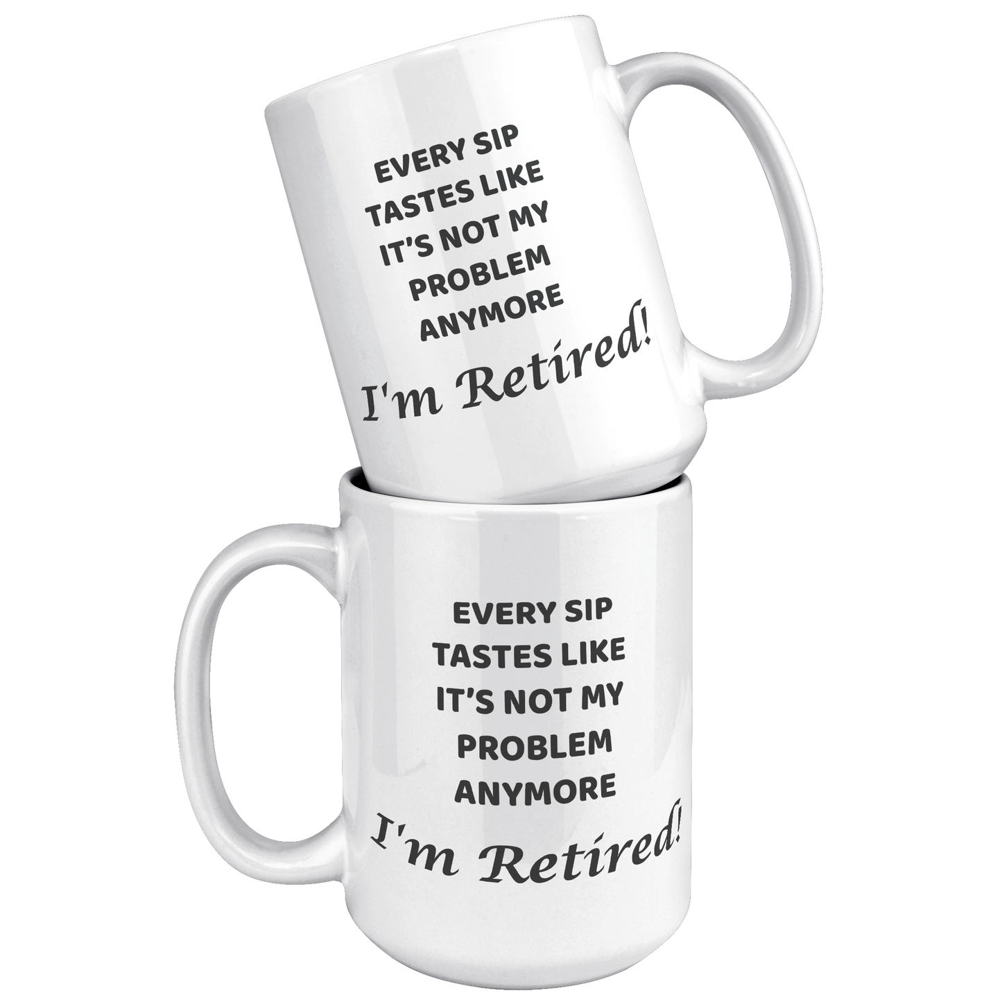 Retired_-_Every_Sip_Mug_15oz_White_Stacked_Mockup.png
