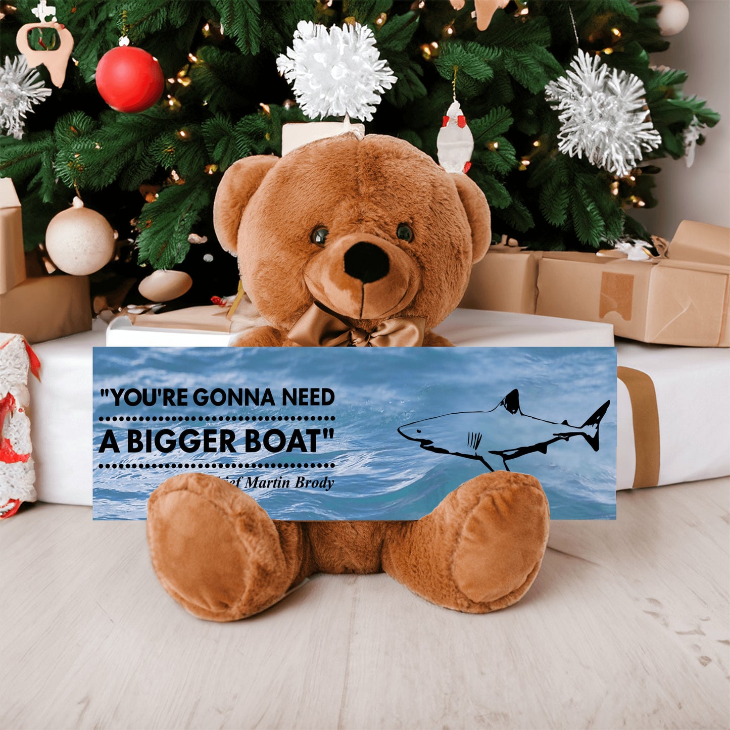 Jaws - Teddy Bear, Need A Bigger Boat Sign
