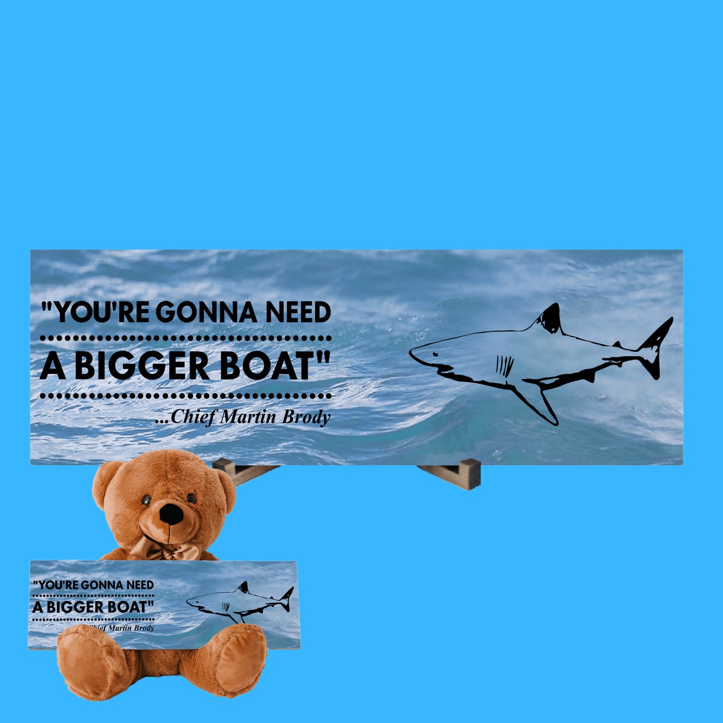 Jaws - Teddy Bear, Need A Bigger Boat Sign
