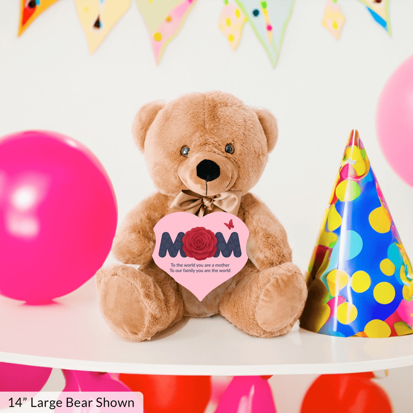 To The World You Are A Mother - Teddy Bear With Heart Shaped Sign