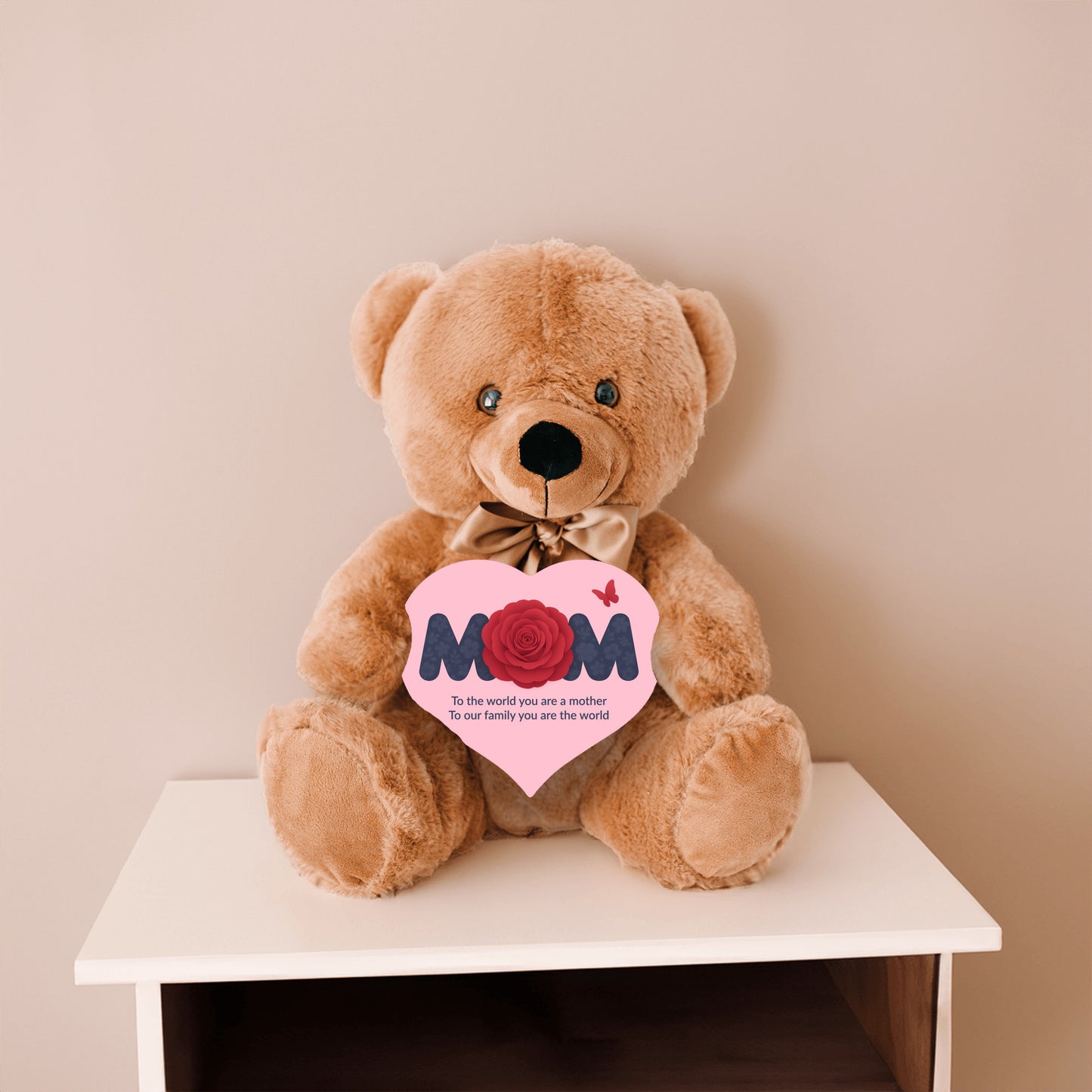 To The World You Are A Mother - Teddy Bear With Heart Shaped Sign
