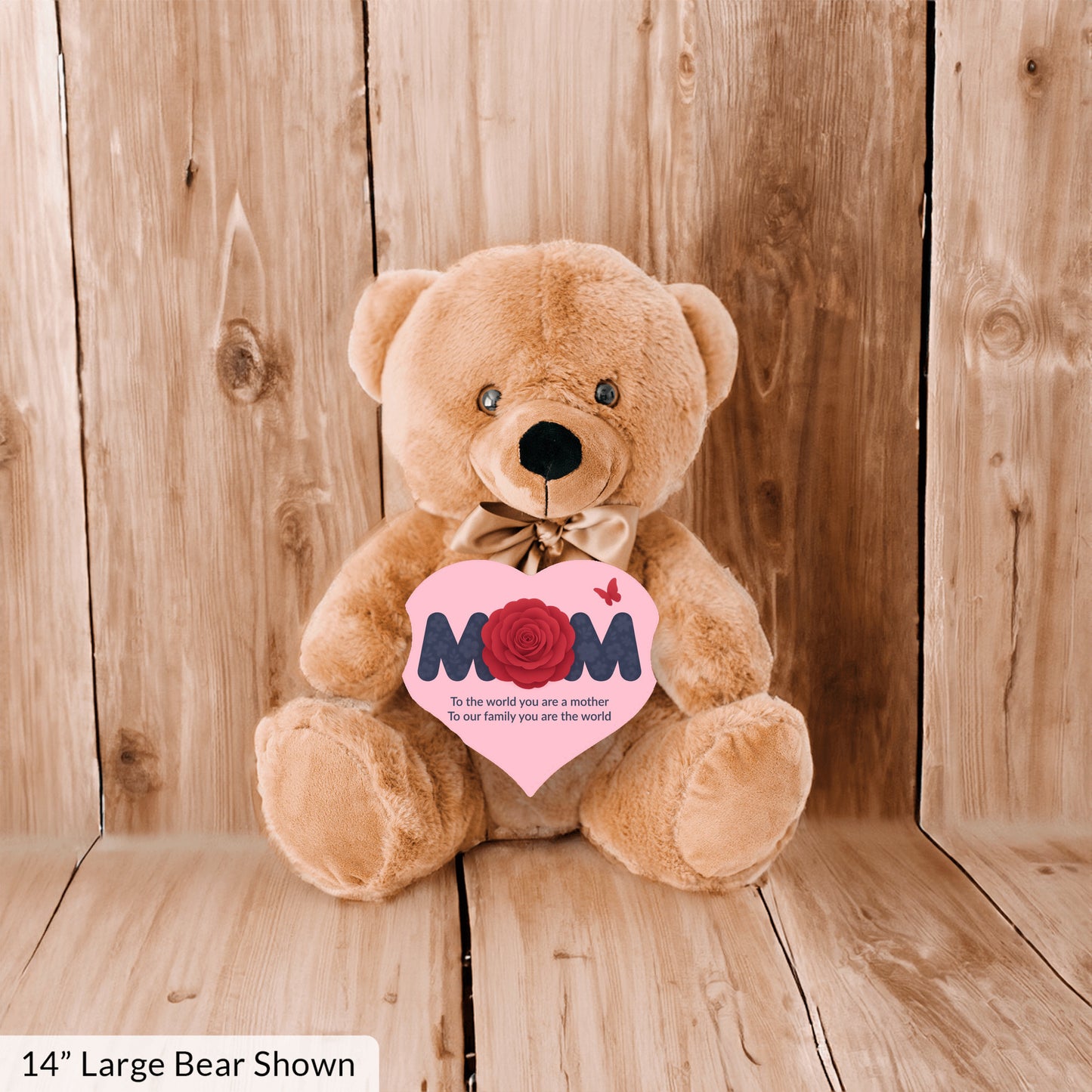 To The World You Are A Mother - Teddy Bear With Heart Shaped Sign