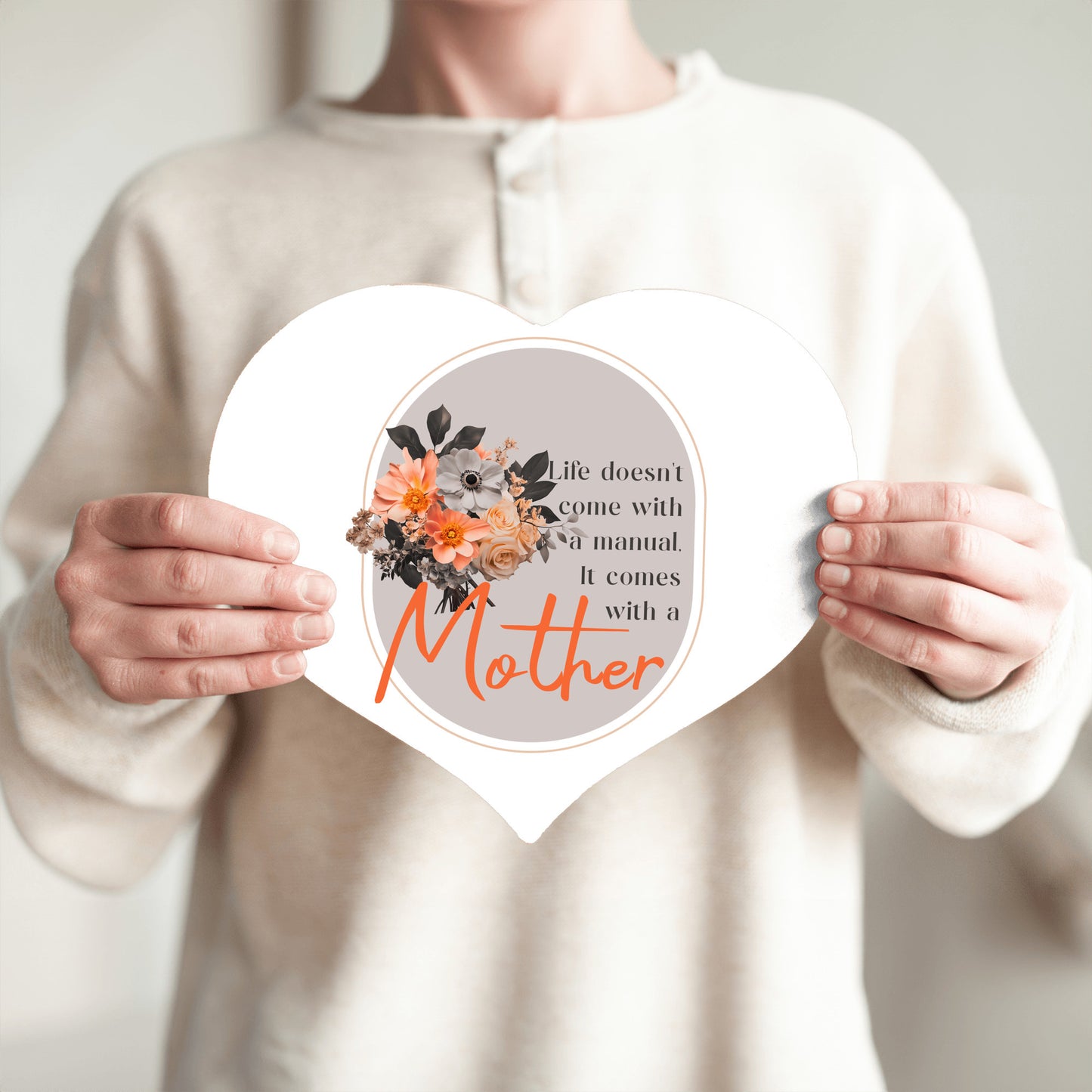 Life Comes With A Mother - Heart Shaped Sign