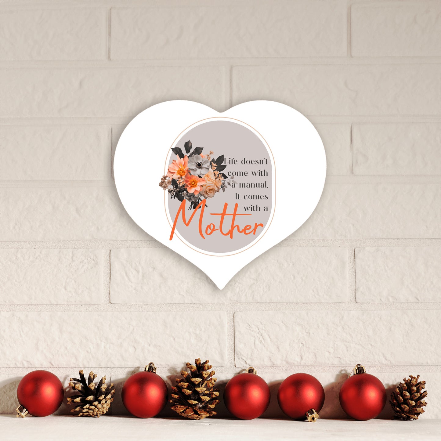Life Comes With A Mother - Heart Shaped Sign