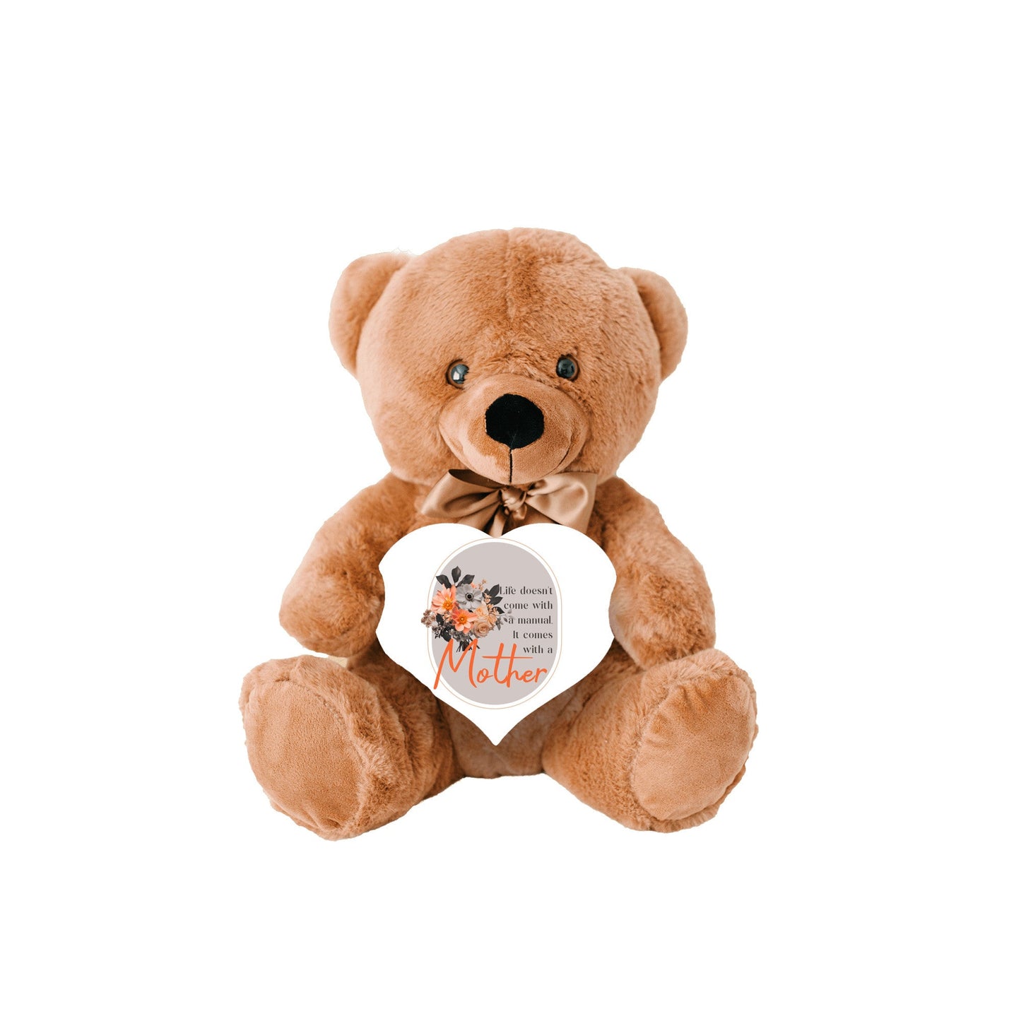 Life Comes With A Mother - Teddy Bear with Heart Shaped Sign