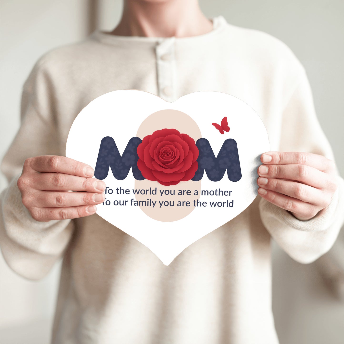 To The World You Are A Mother - Heart Shaped Sign