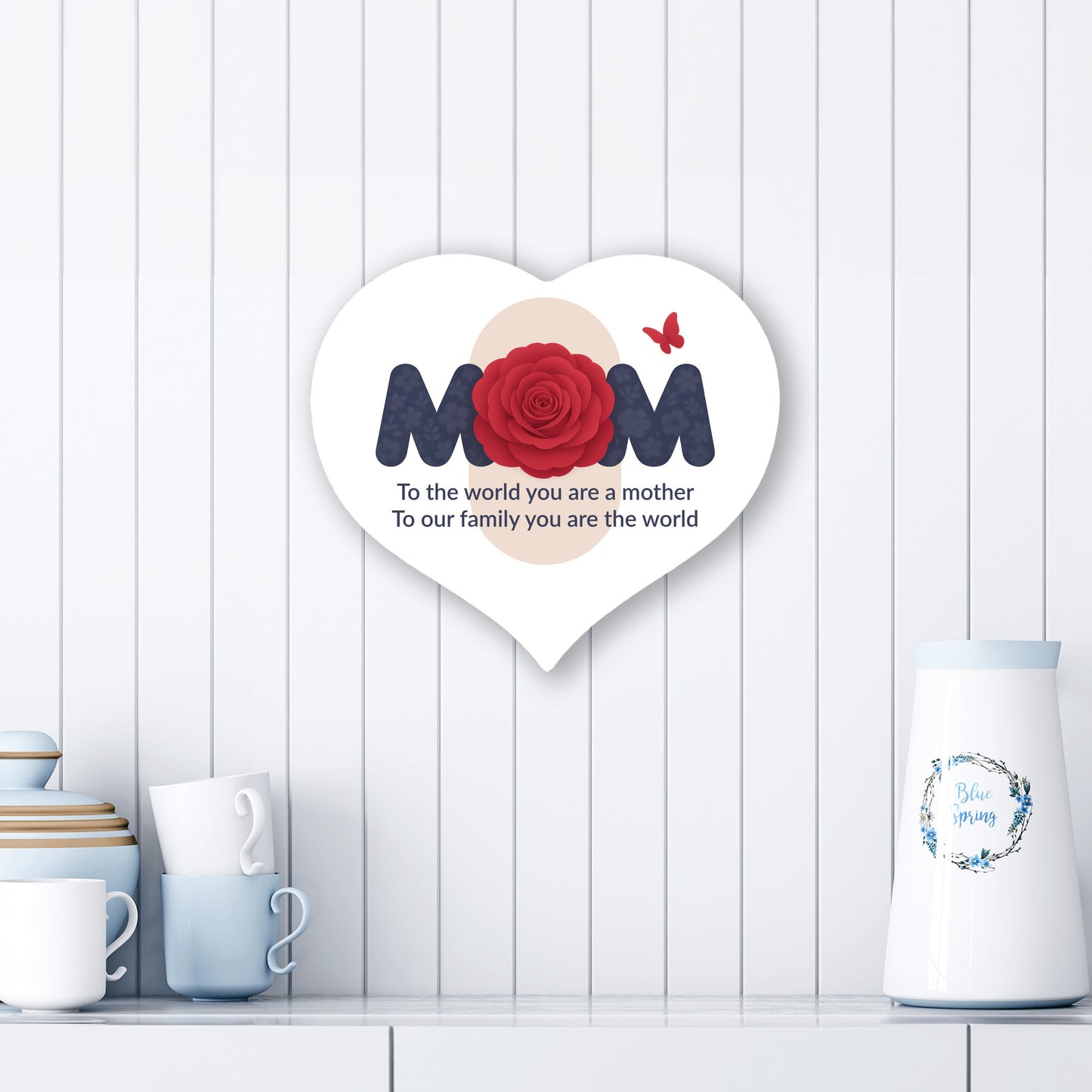 To The World You Are A Mother - Heart Shaped Sign