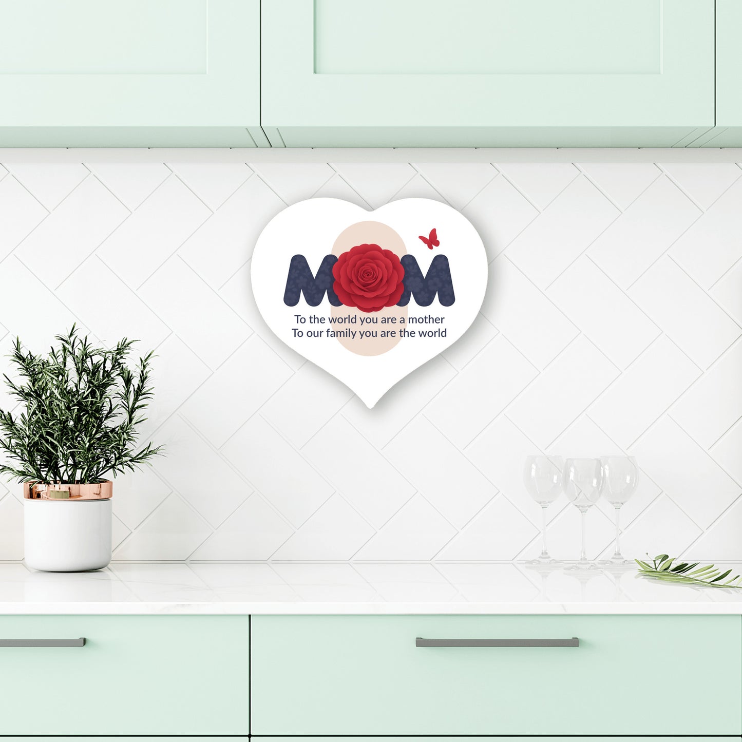 To The World You Are A Mother - Heart Shaped Sign