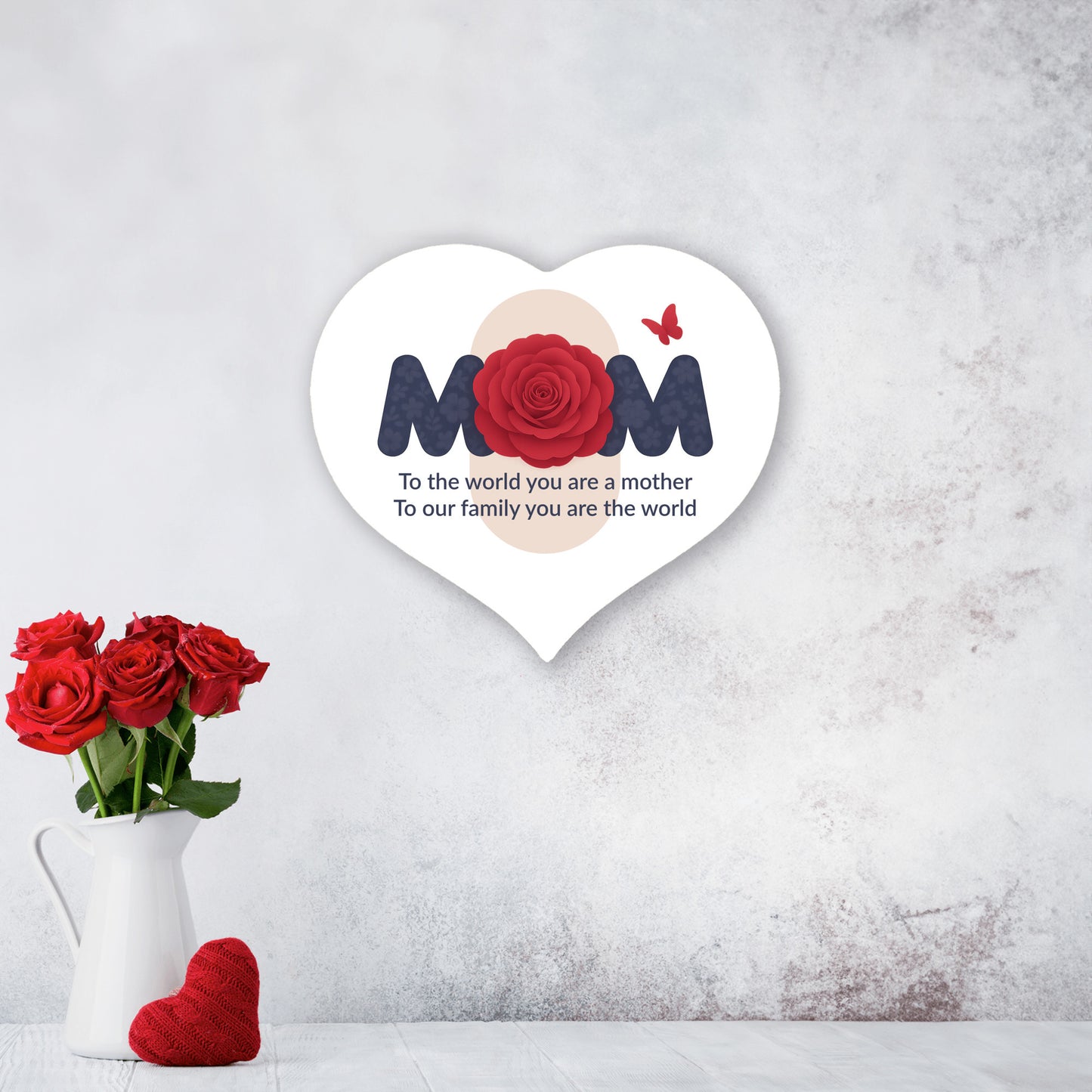 To The World You Are A Mother - Heart Shaped Sign