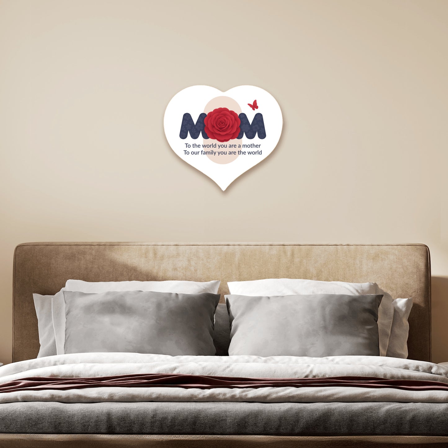 To The World You Are A Mother - Heart Shaped Sign