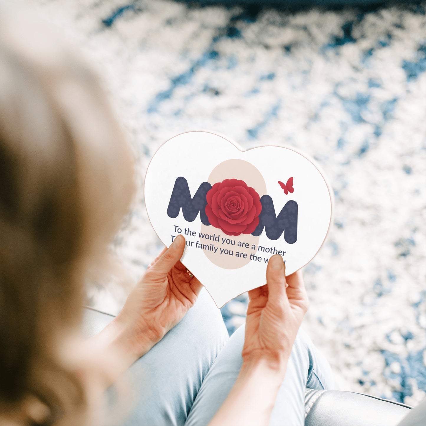 To The World You Are A Mother - Heart Shaped Sign