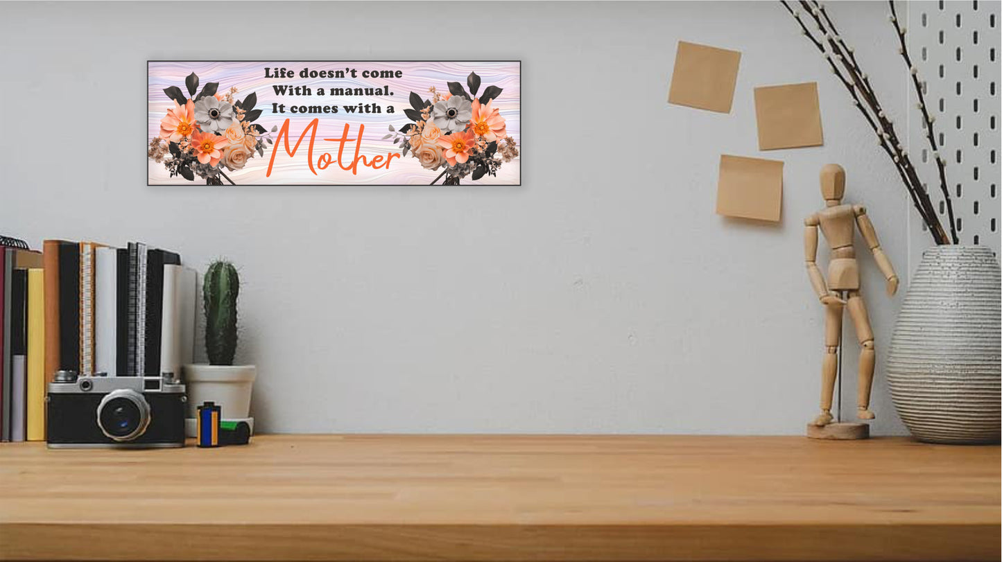 Life Comes With A Mother - 15x5 Sign, Pastel Wood Background