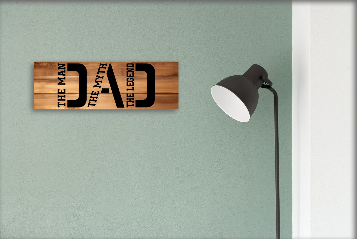 DAD - The Man, The Myth, The Legend - 5" x15" Sign