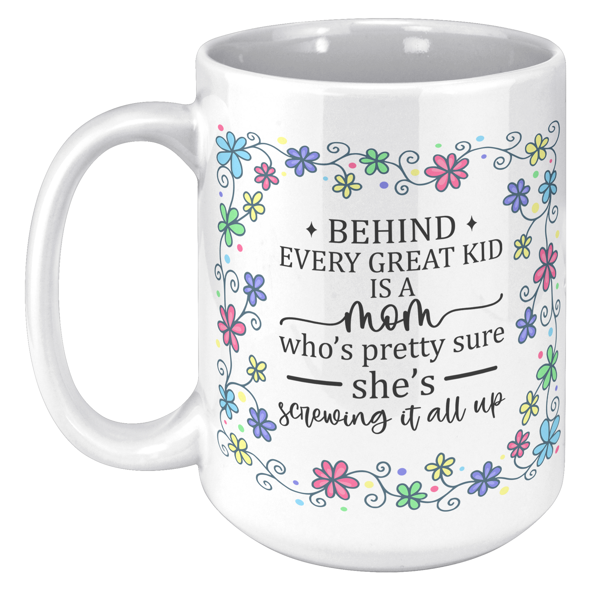 Behind_Every_Great_Kid_Mom_-_Mug_15oz_White_LH_Mockup.png
