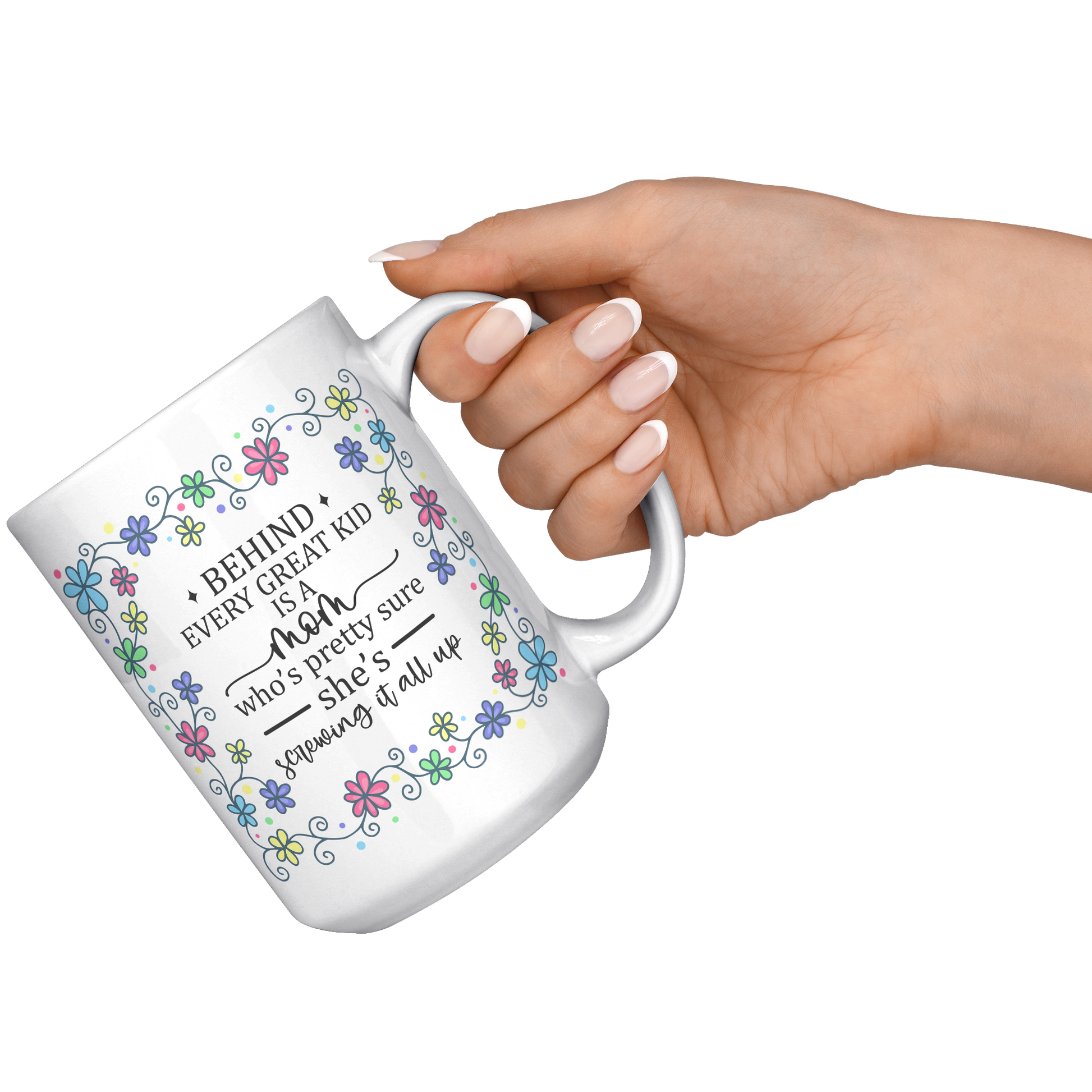 Behind_Every_Great_Kid_Mom_-_Mug_15oz_White_RH_Model_Mockup.png