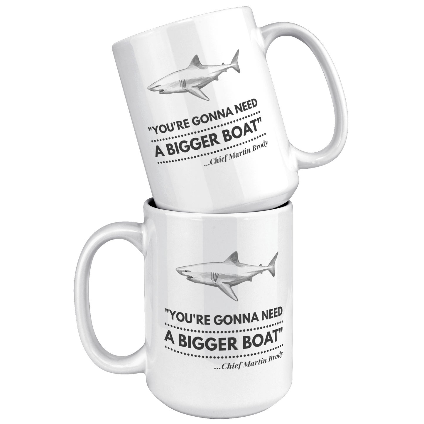 Gonna_Need_a_Bigger_Boat_-_Mug_15oz_White_Stacked_Mockup.png