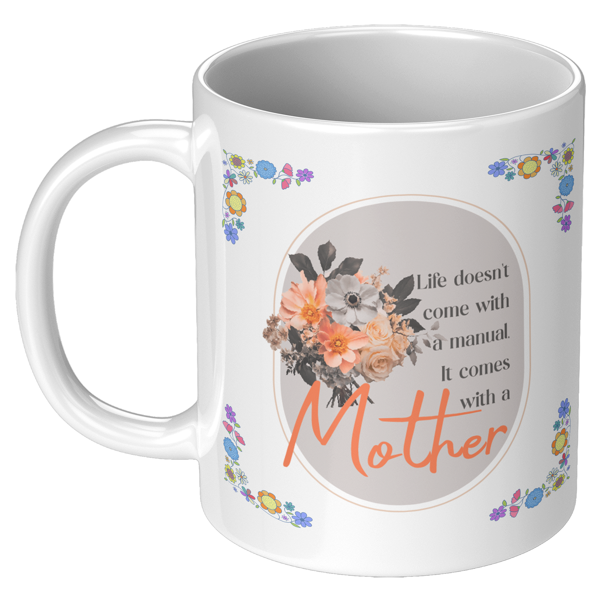 Life_Comes_With_A_Mother_-_Mug_11oz_White_LH_Mockup.png