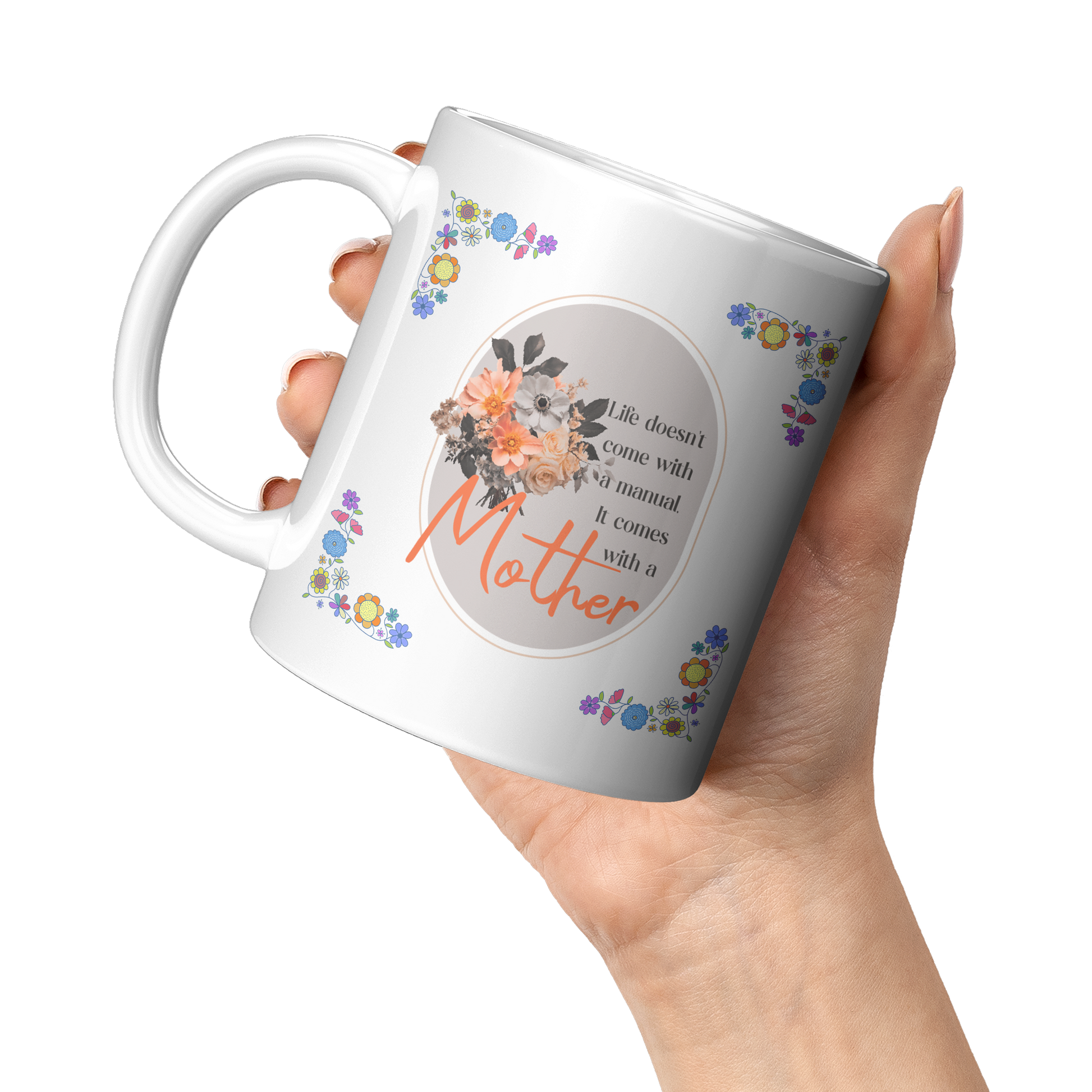 Life_Comes_With_A_Mother_-_Mug_11oz_White_LH_Model_Mockup.png