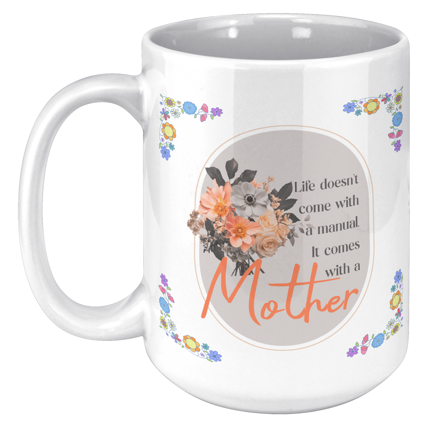 Life_Comes_With_A_Mother_-_Mug_15oz_White_LH_Mockup.png