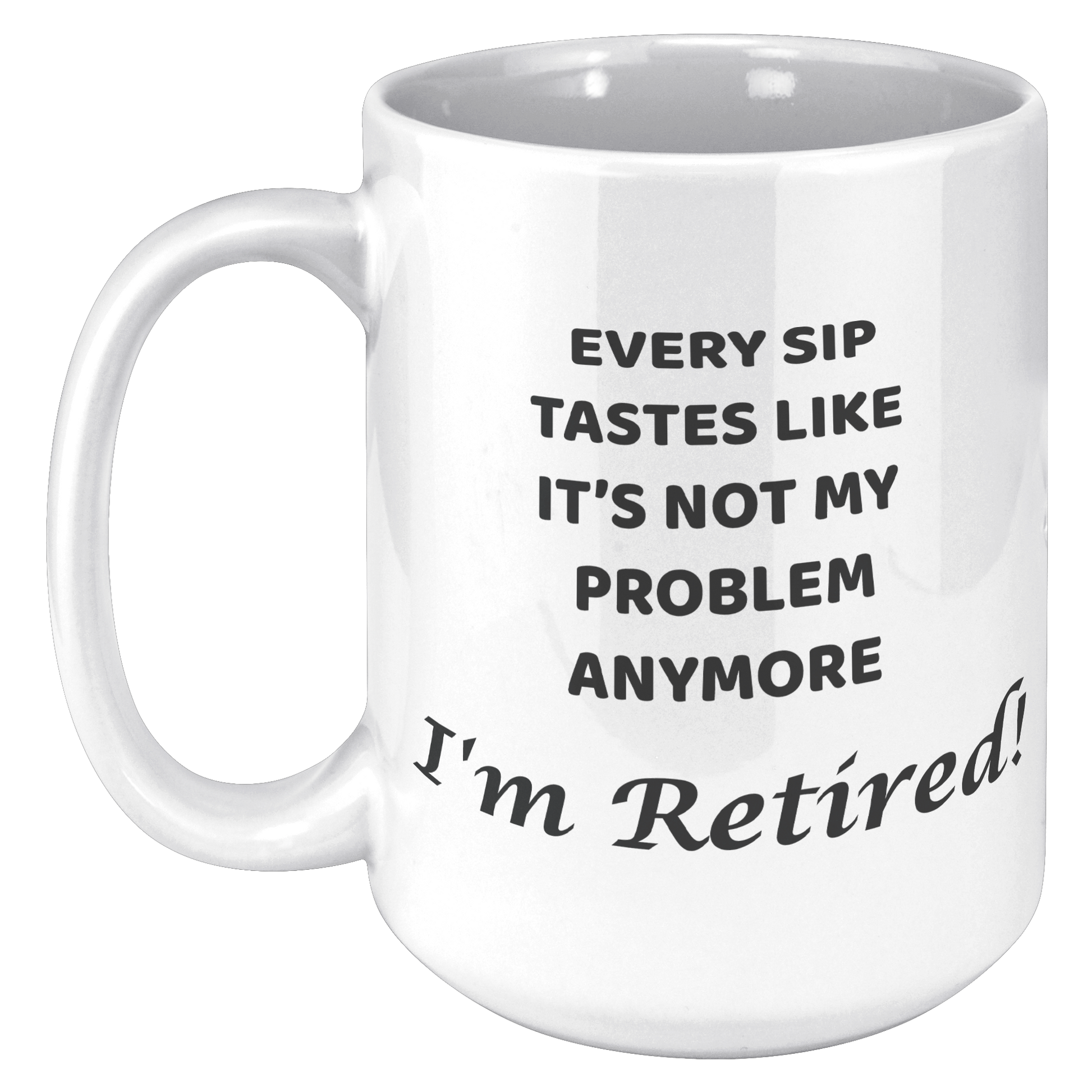 Retired_-_Every_Sip_Mug_15oz_White_LH_Mockup.png