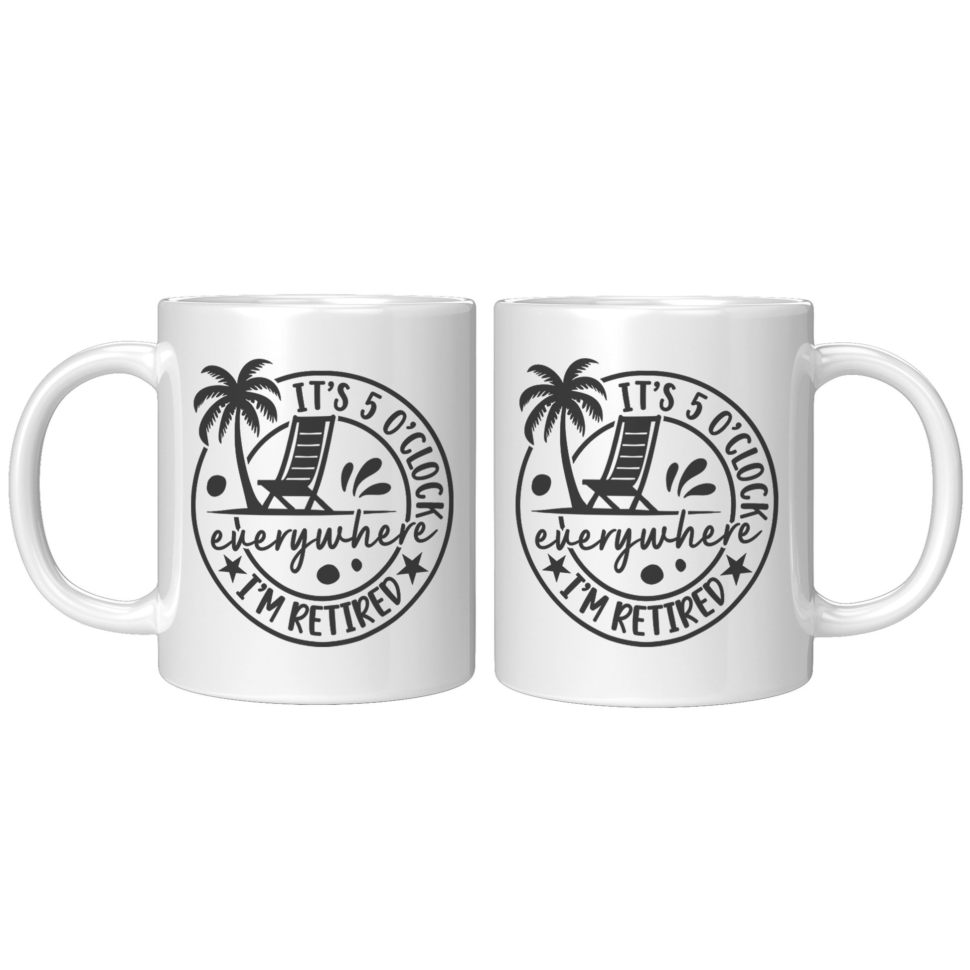 Retired_5_Oclock_Everywhere_Mug_11oz_White_FrontBack_Mockup.png