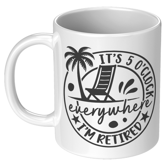 Retired_5_Oclock_Everywhere_Mug_11oz_White_LH_Mockup.png