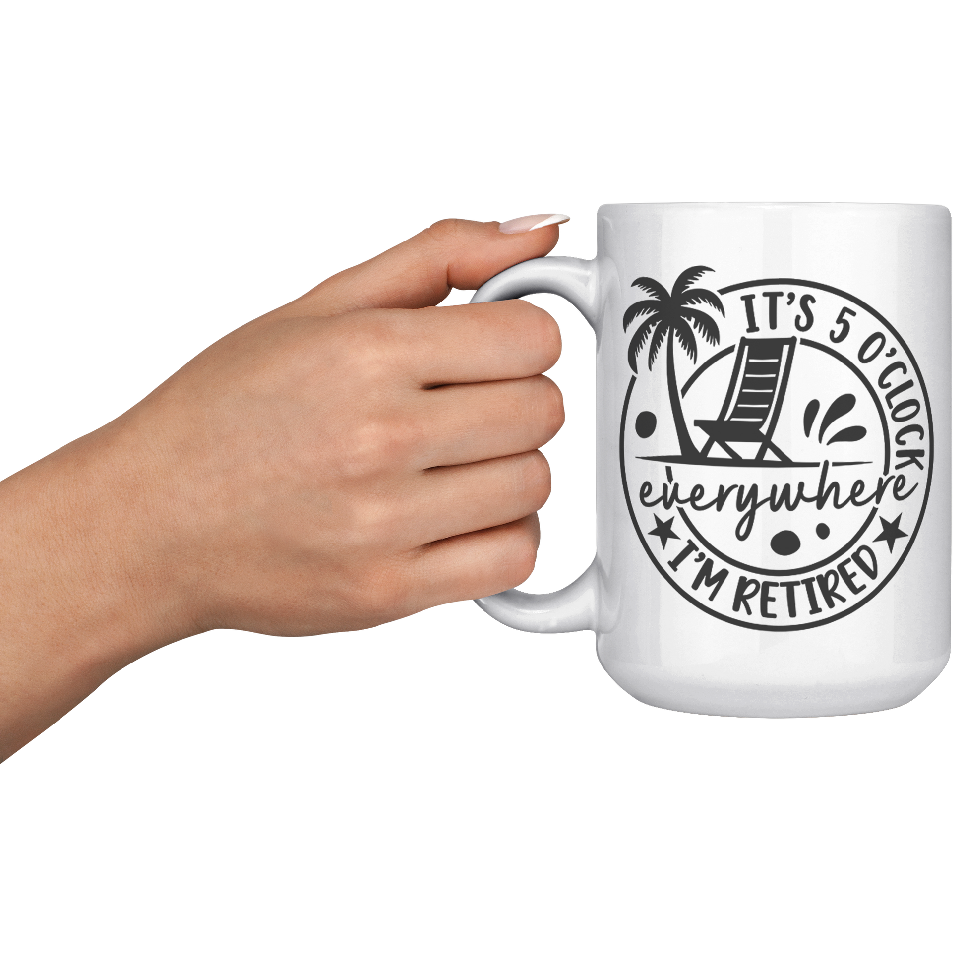 Retired_5_Oclock_Everywhere_Mug_15oz_White_LH_Model_Mockup.png