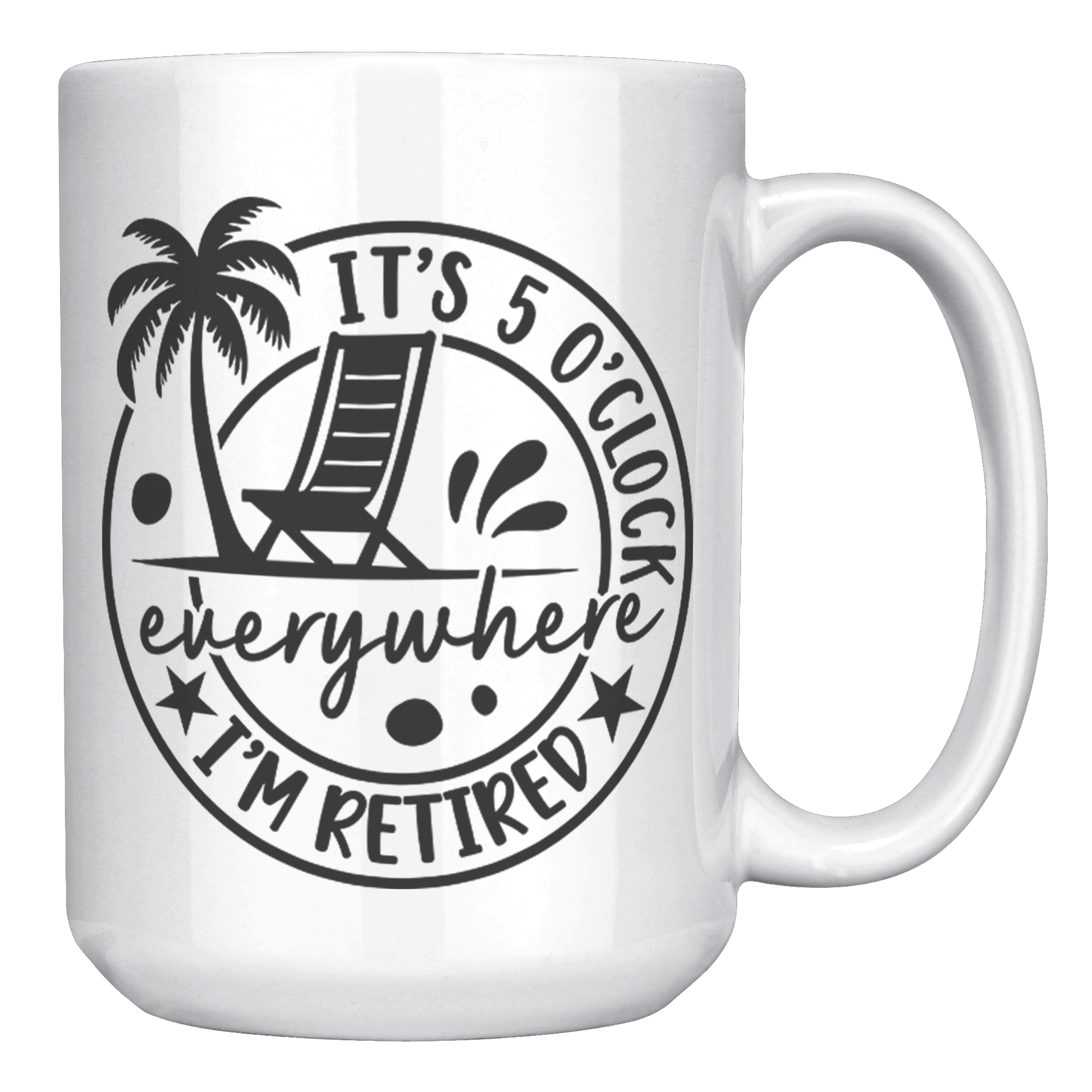 Retired_5_Oclock_Everywhere_Mug_15oz_White_RH_Mockup.png