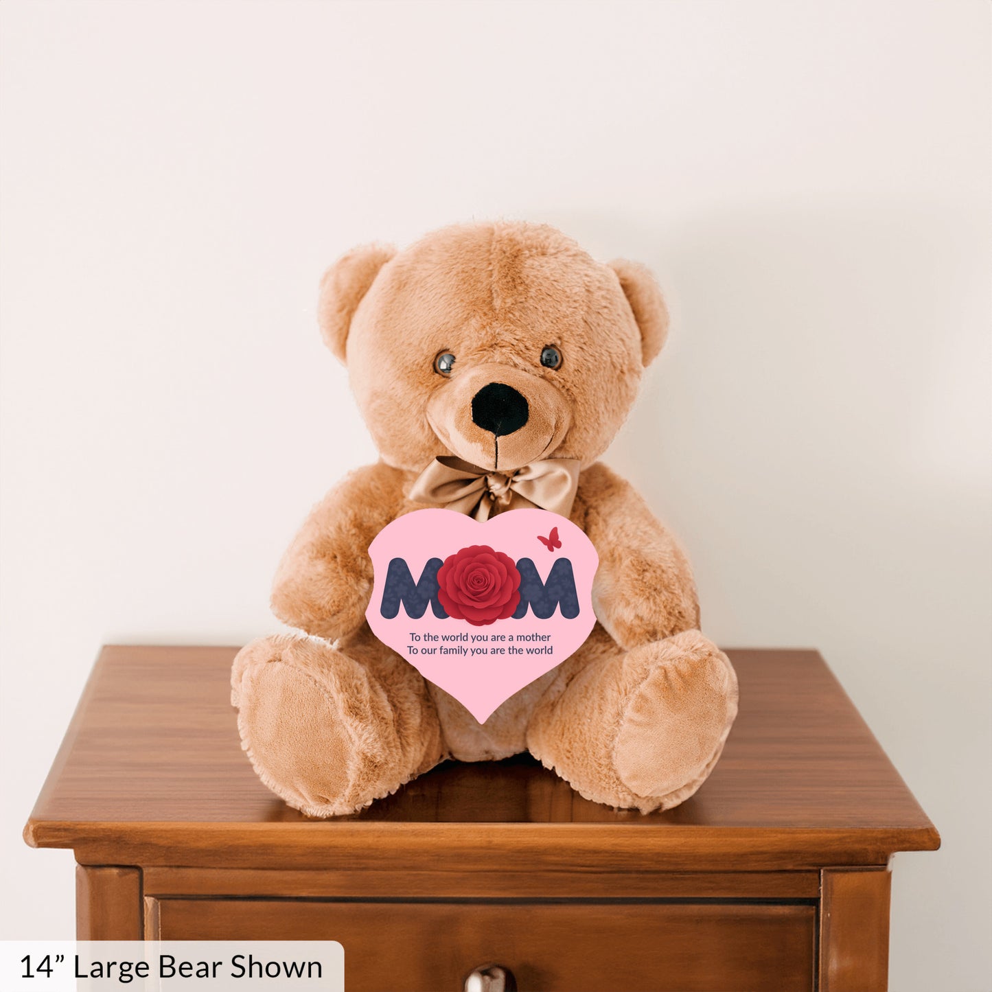To The World You Are A Mother - Teddy Bear With Heart Shaped Sign