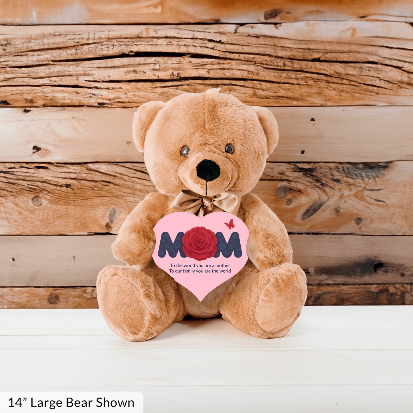 To The World You Are A Mother - Teddy Bear With Heart Shaped Sign