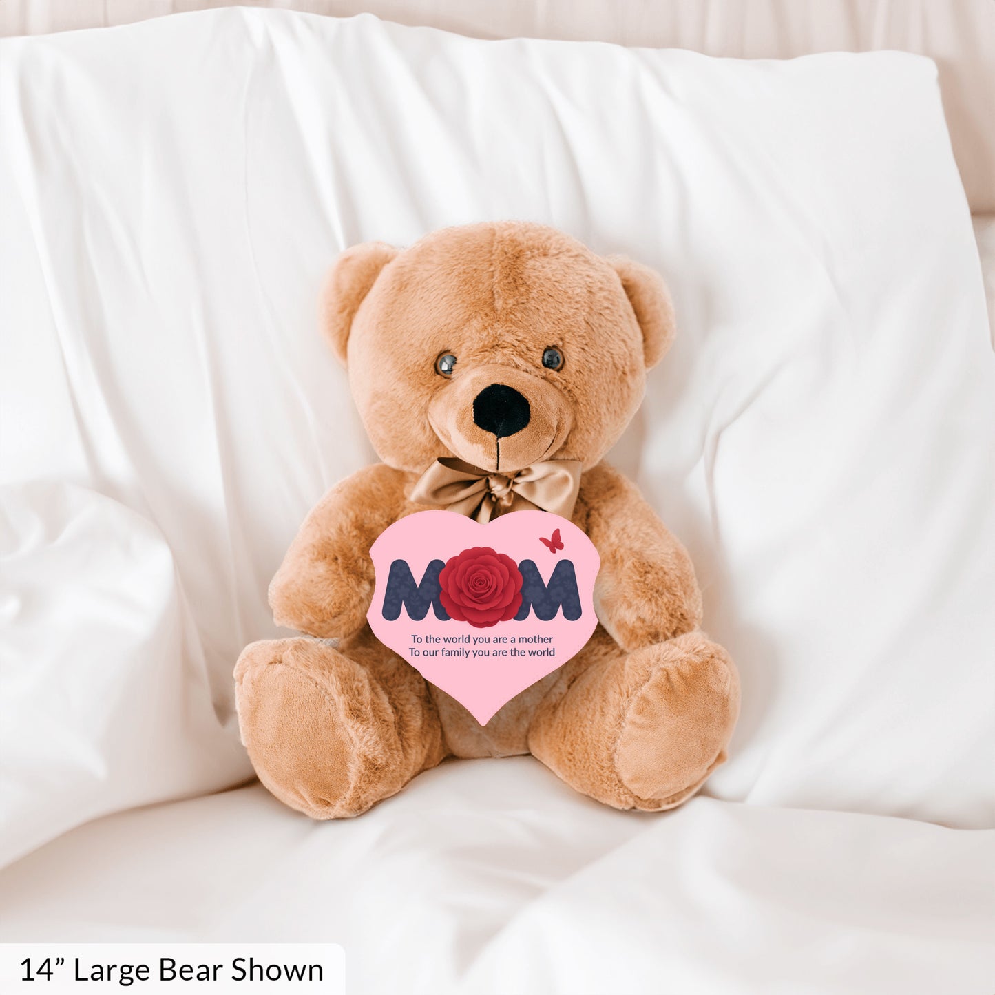 To The World You Are A Mother - Teddy Bear With Heart Shaped Sign