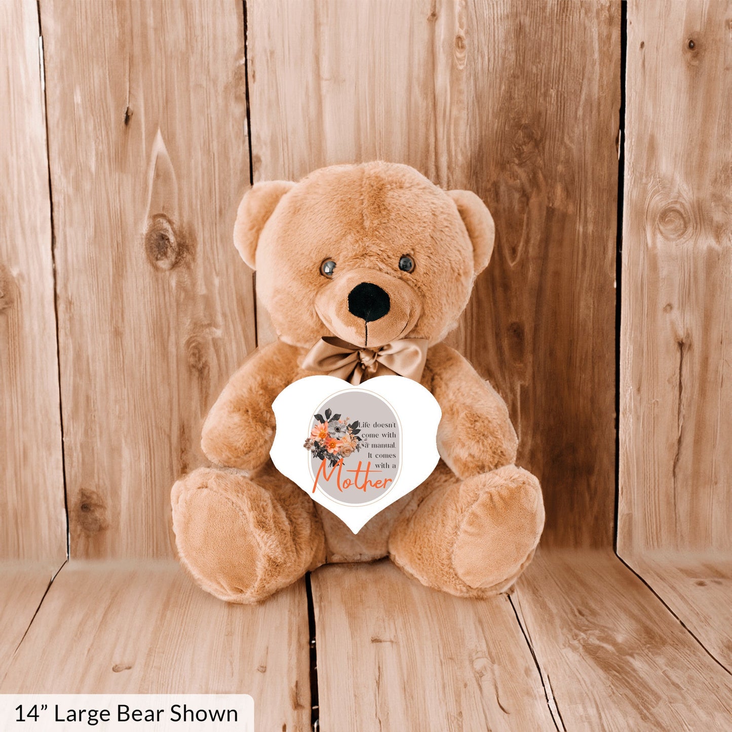 Life Comes With A Mother - Teddy Bear with Heart Shaped Sign