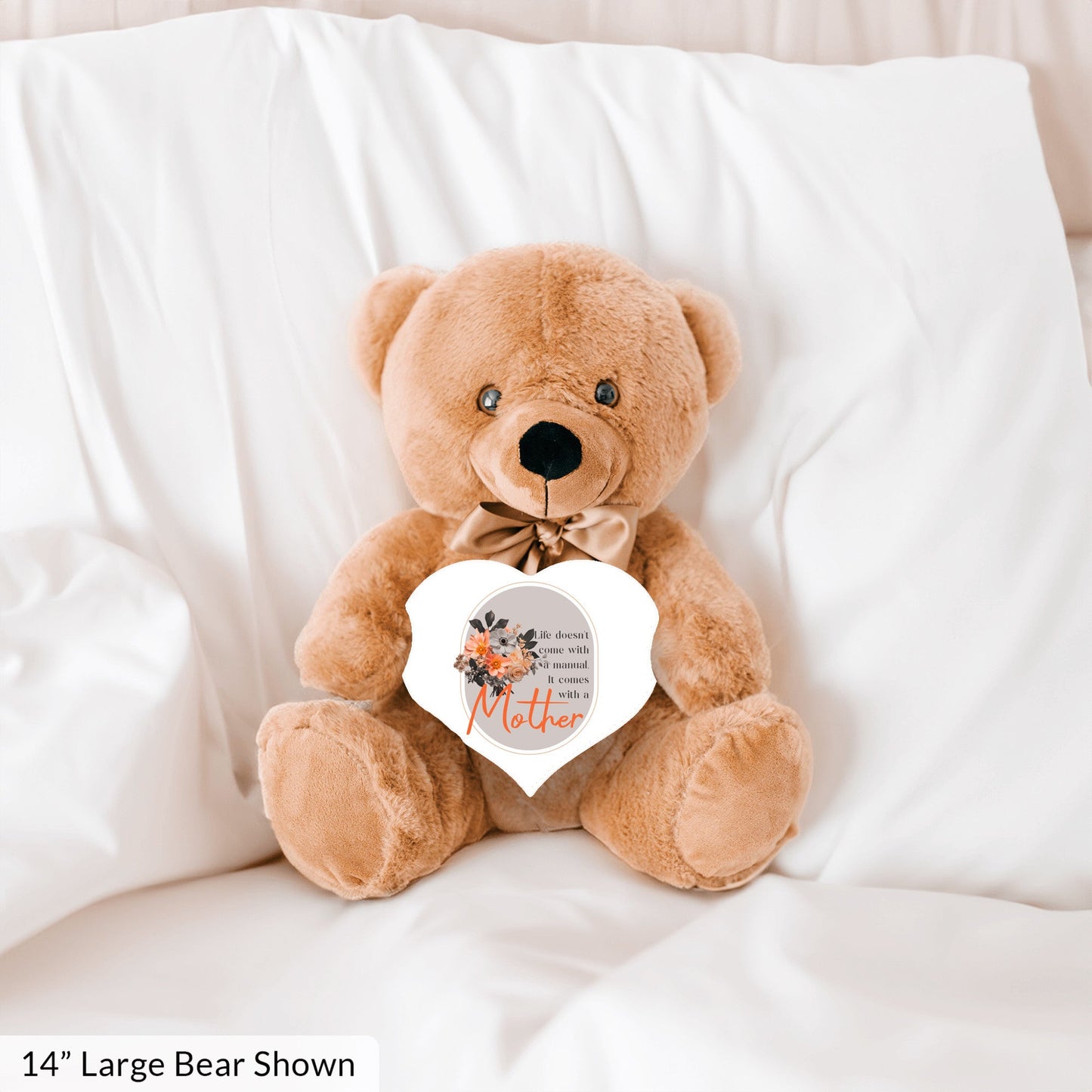 Life Comes With A Mother - Teddy Bear with Heart Shaped Sign