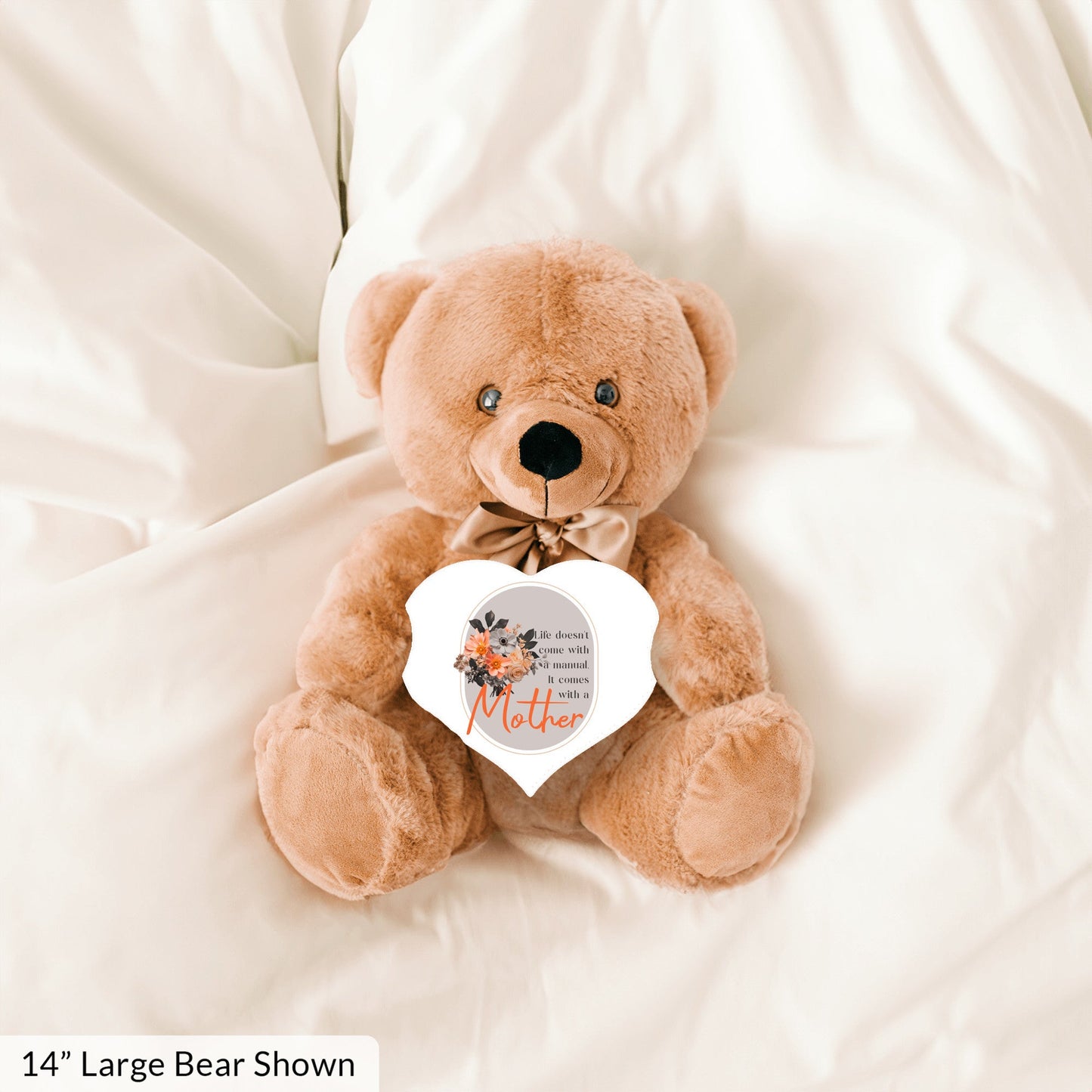 Life Comes With A Mother - Teddy Bear with Heart Shaped Sign