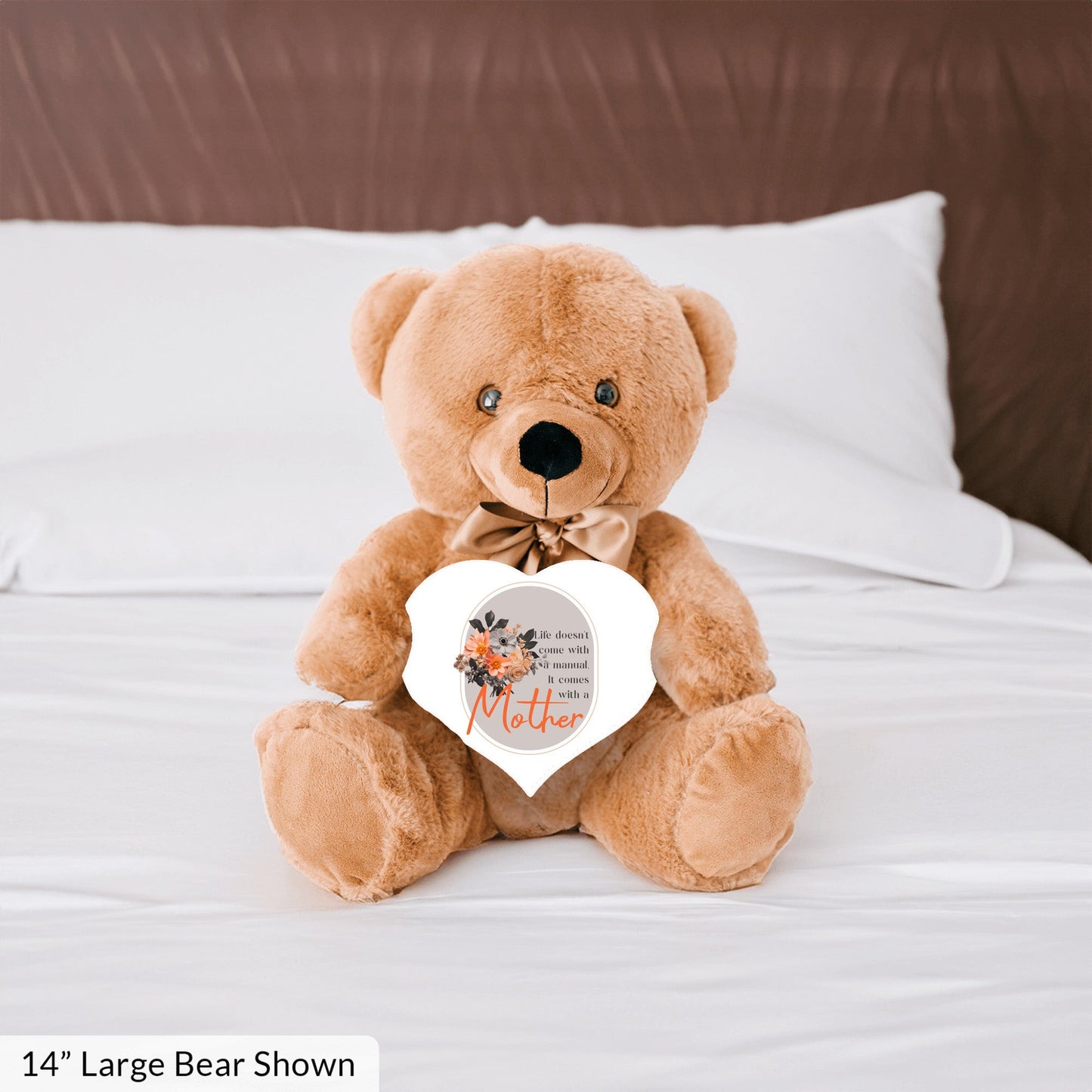 Life Comes With A Mother - Teddy Bear with Heart Shaped Sign