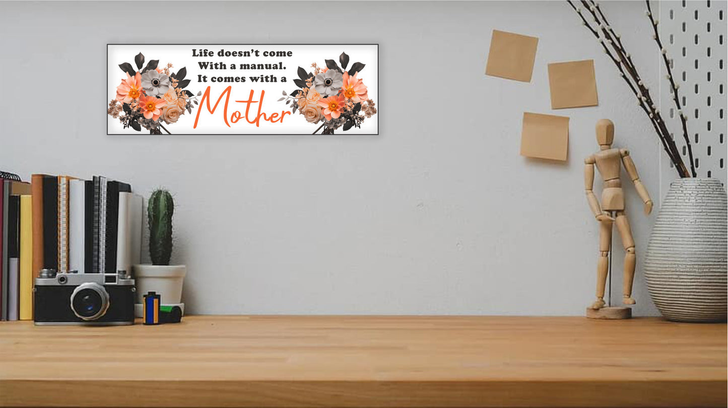 Life Comes With A Mother - 15x5 Sign