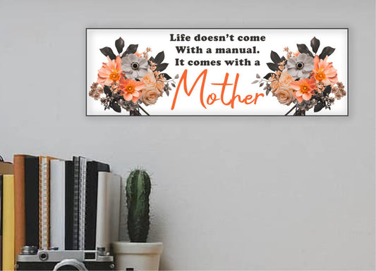Life Comes With A Mother - 15x5 Sign