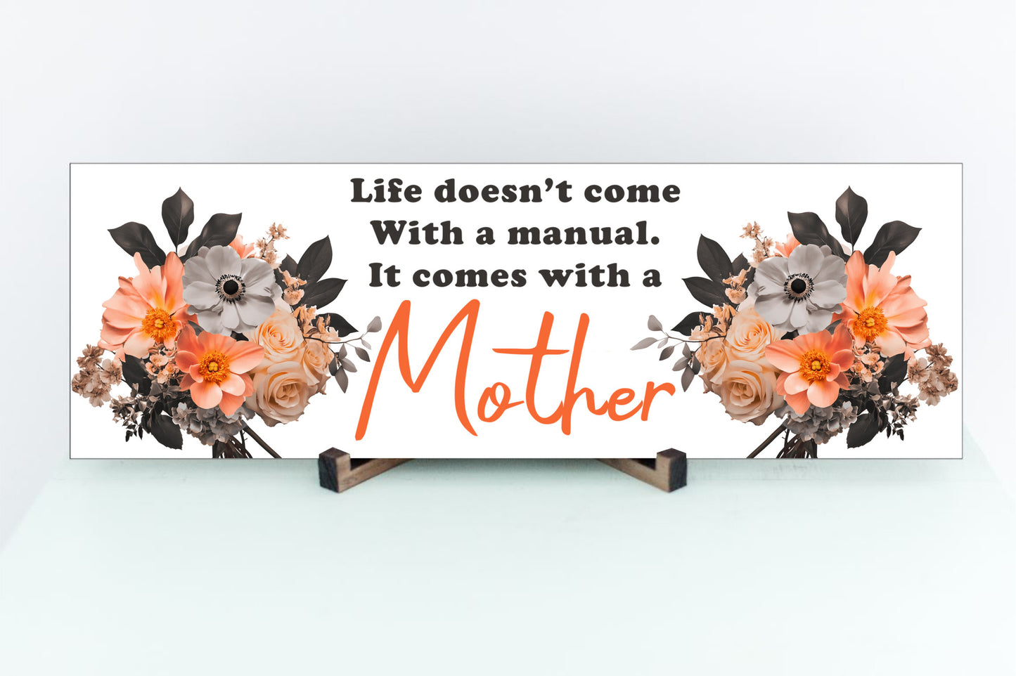 Life Comes With A Mother - 15x5 Sign