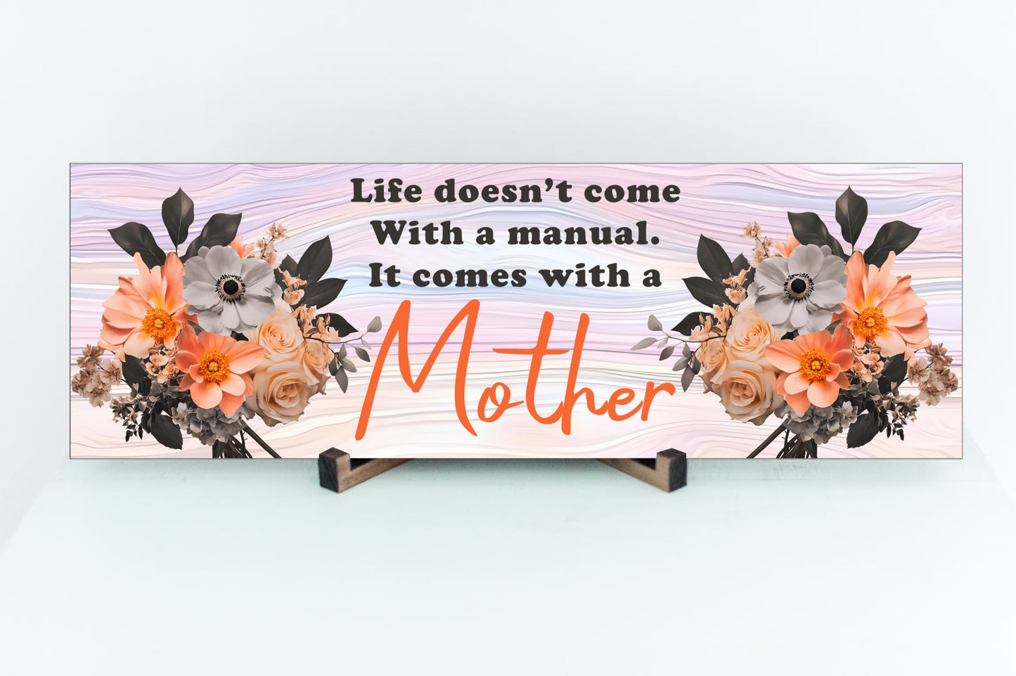Life Comes With A Mother - 15x5 Sign, Pastel Wood Background