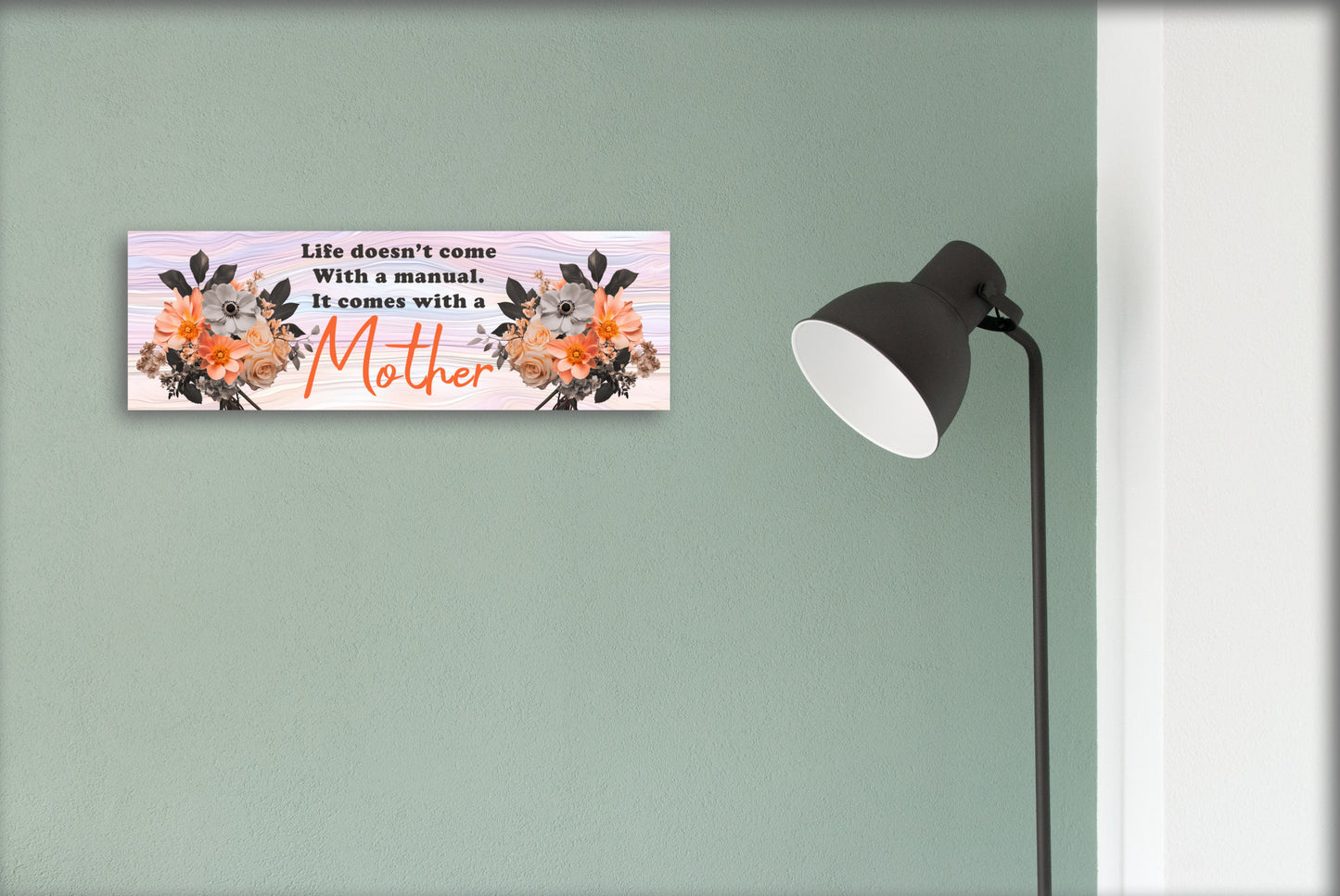Life Comes With A Mother - 15x5 Sign, Pastel Wood Background