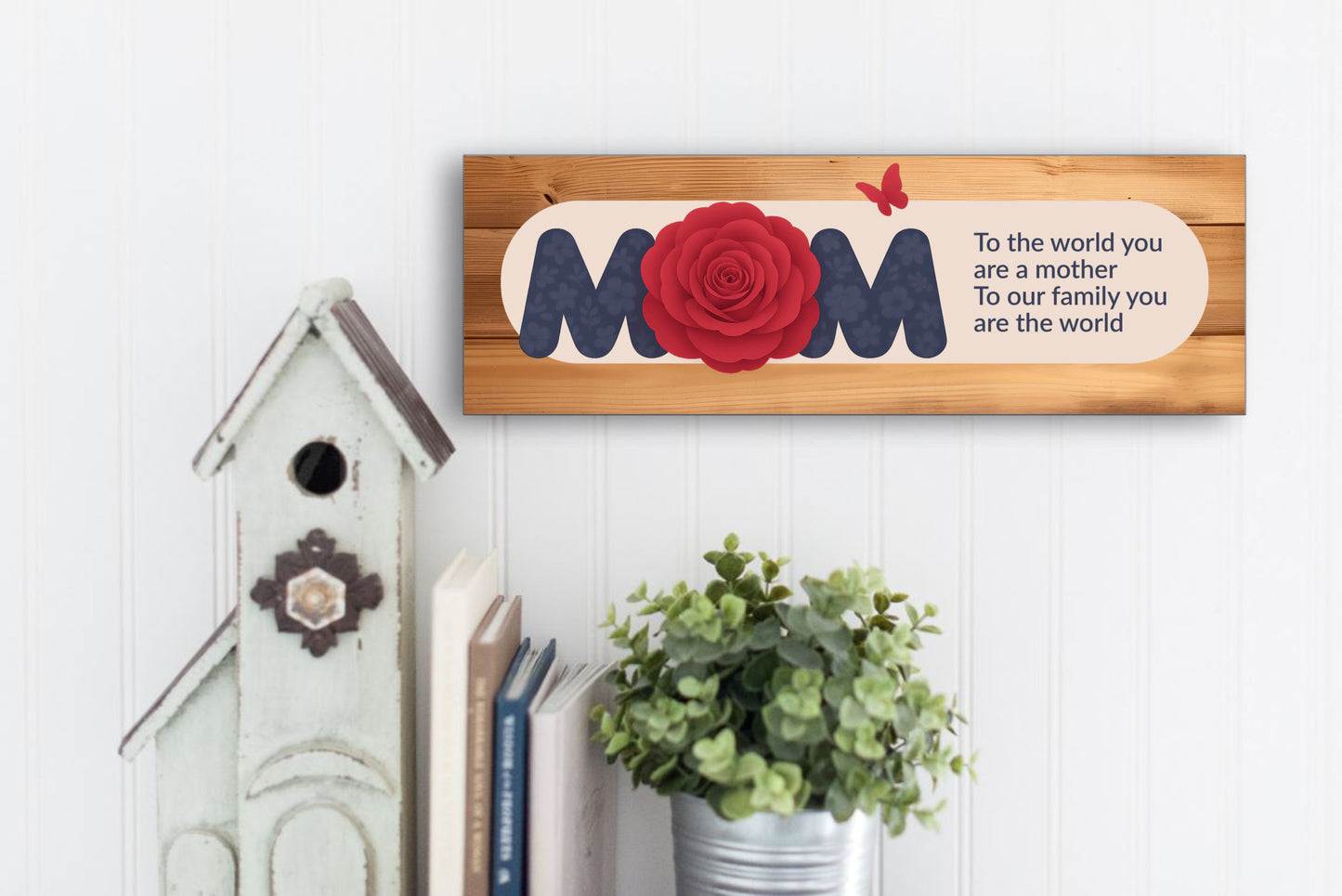 To The World You Are A Mother - 15x5 Sign