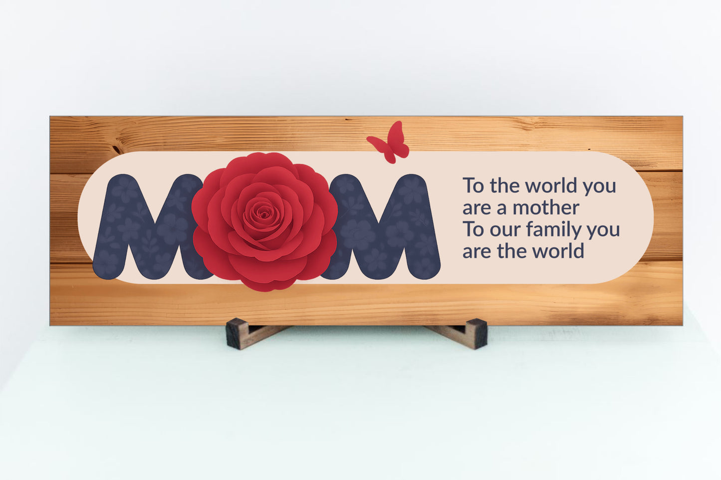 To The World You Are A Mother - 15x5 Sign
