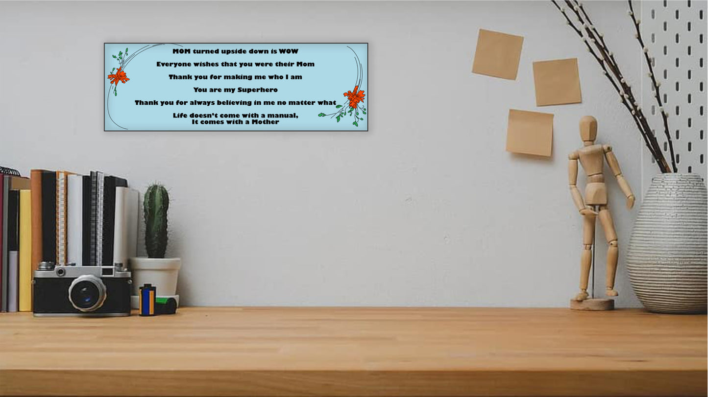 MOM Upside Down Is WOW - 15x5 Sign, Lt Blue