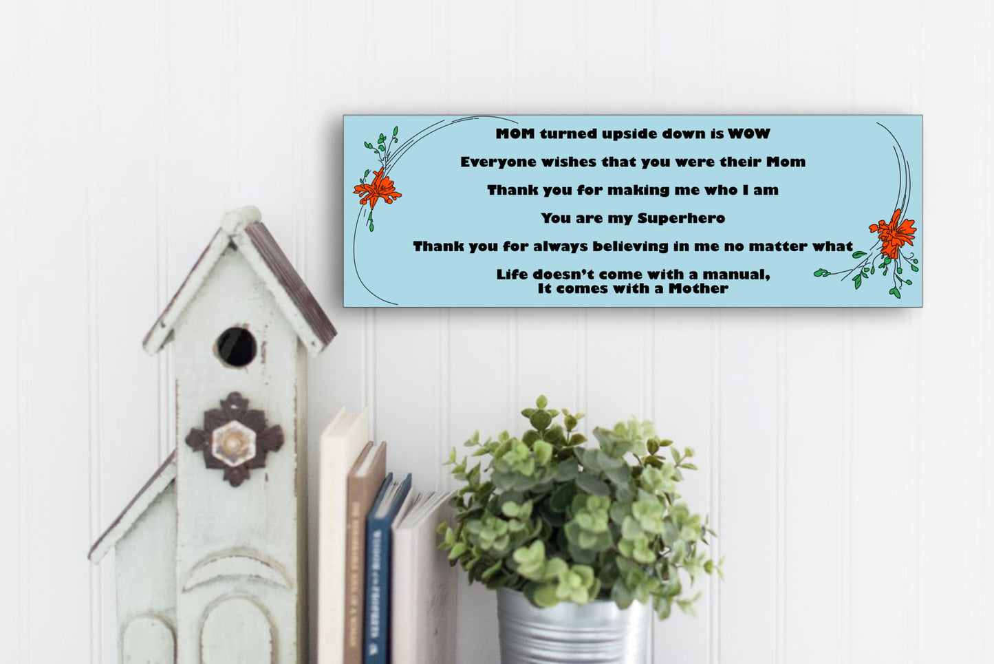 MOM Upside Down Is WOW - 15x5 Sign, Lt Blue