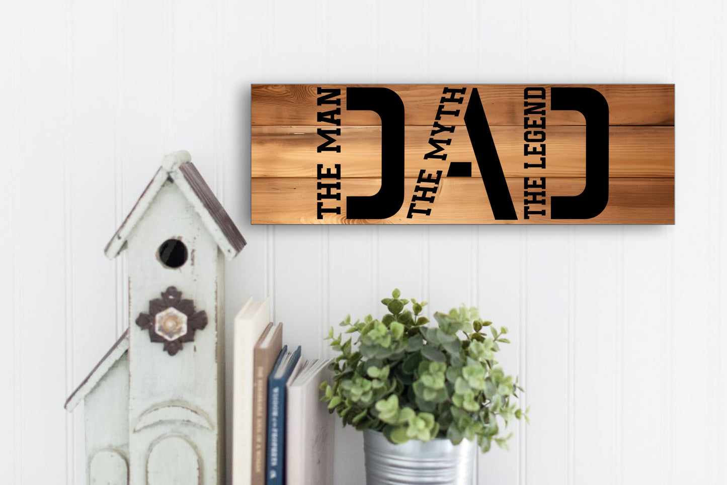 DAD - The Man, The Myth, The Legend - 5" x15" Sign